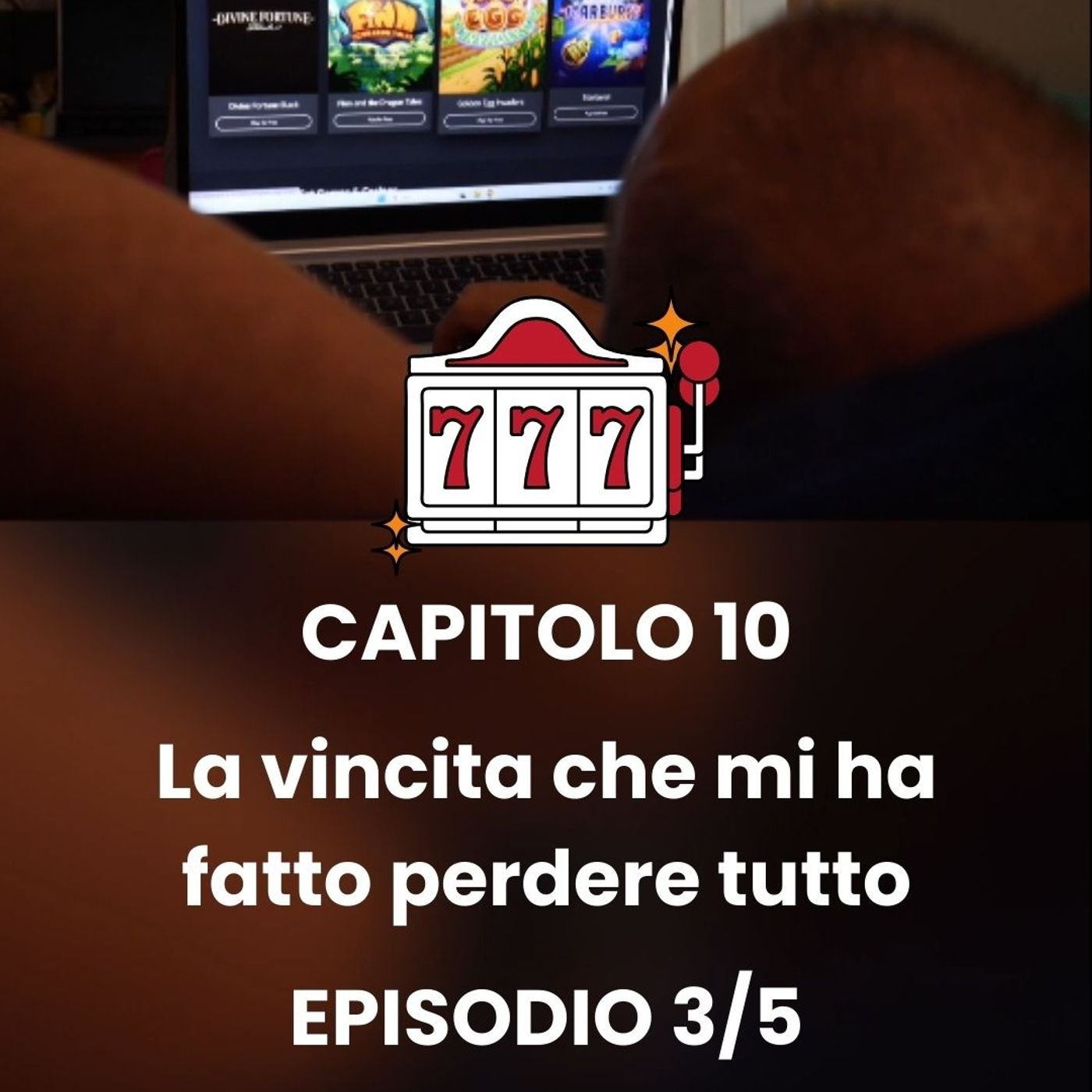 CAPITOLO 10 - Episodio 3 - Scommesse online e 25.000€ sul conto episode artwork