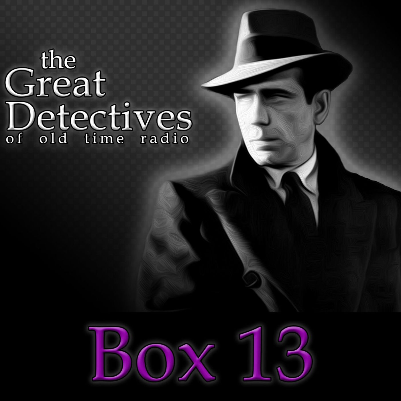 Box 13 – The Great Detectives of Old Time Radio