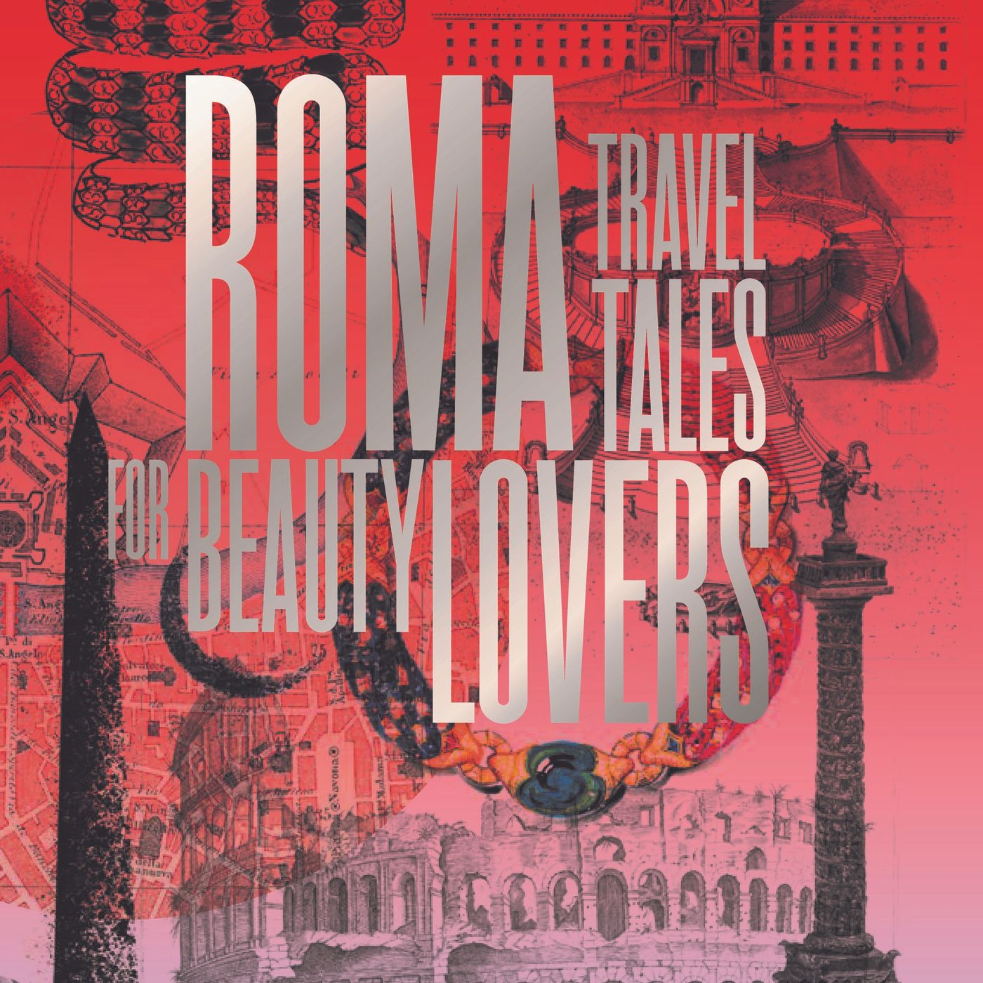 ROMA, TRAVEL TALES FOR BEAUTY LOVERS cover art
