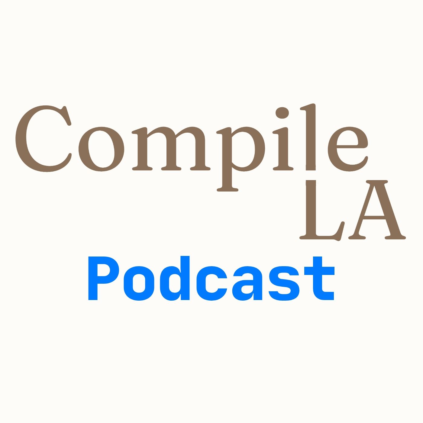 Compile LA Podcast podcast artwork