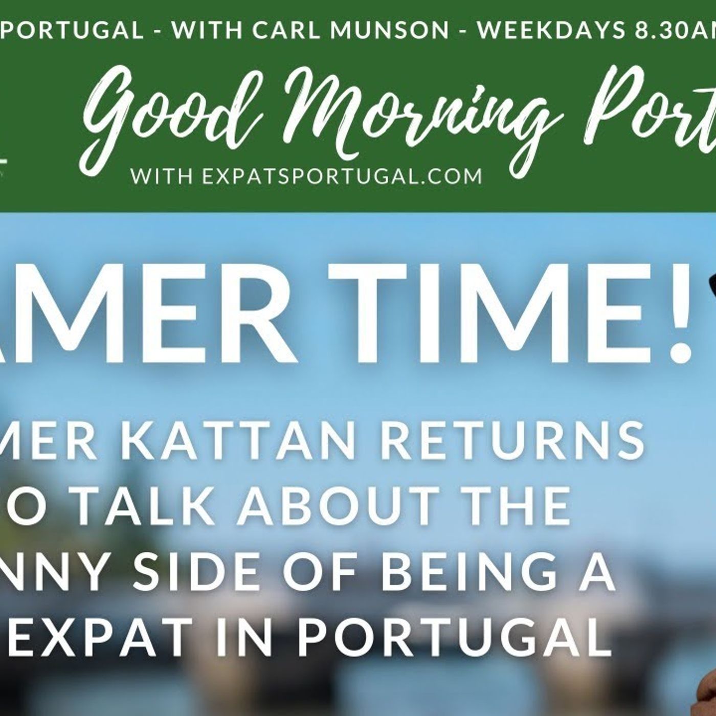 The Funny Side of a New Life in Portugal with Tamer Kattan on the Good Morning Portugal!