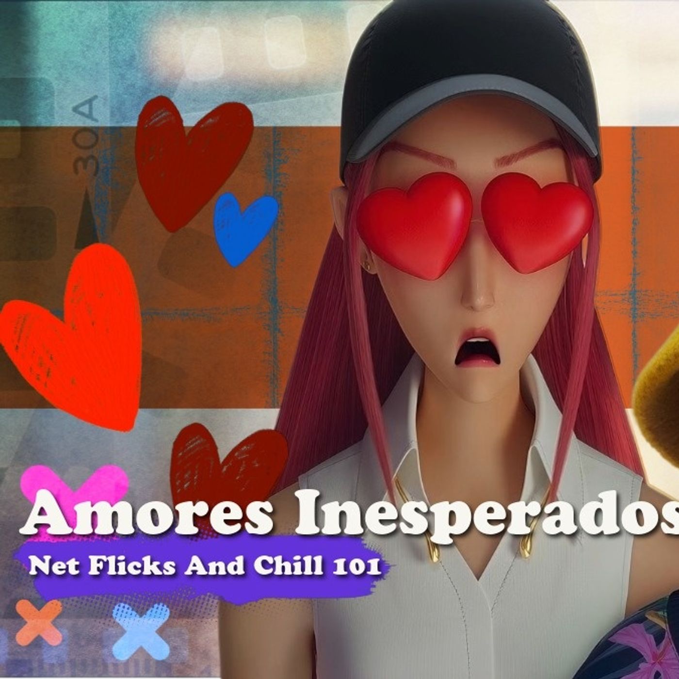 Amores Inesperados - Net Flicks and Chill 101