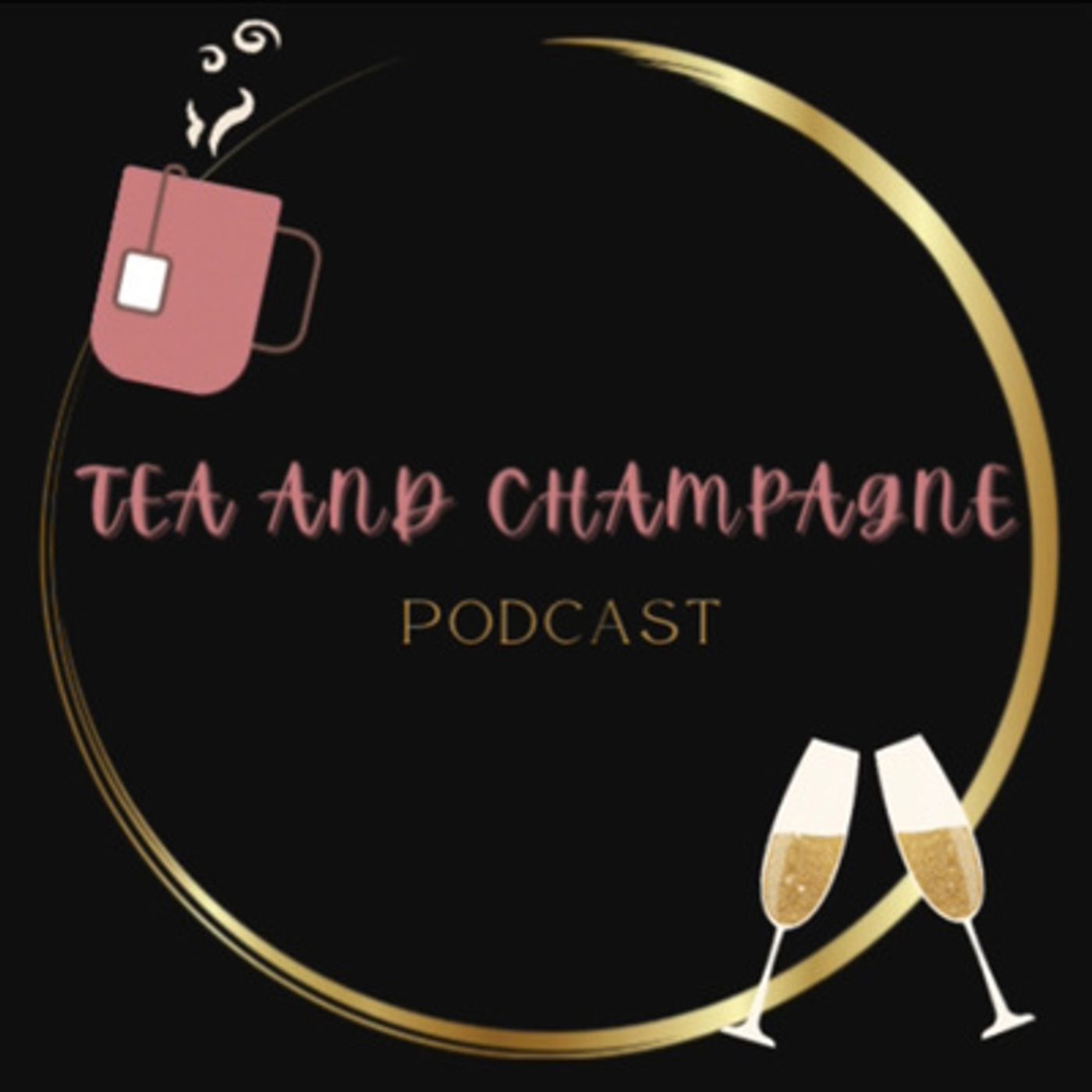 Tea and Champagne Podcast