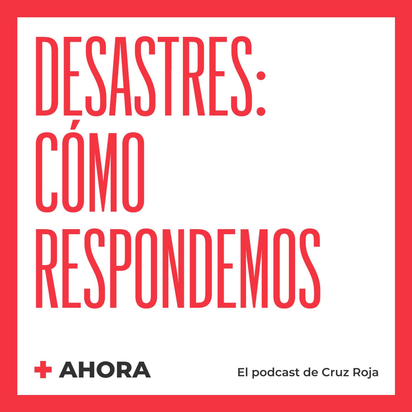 AHORA. El podcast de Cruz Roja