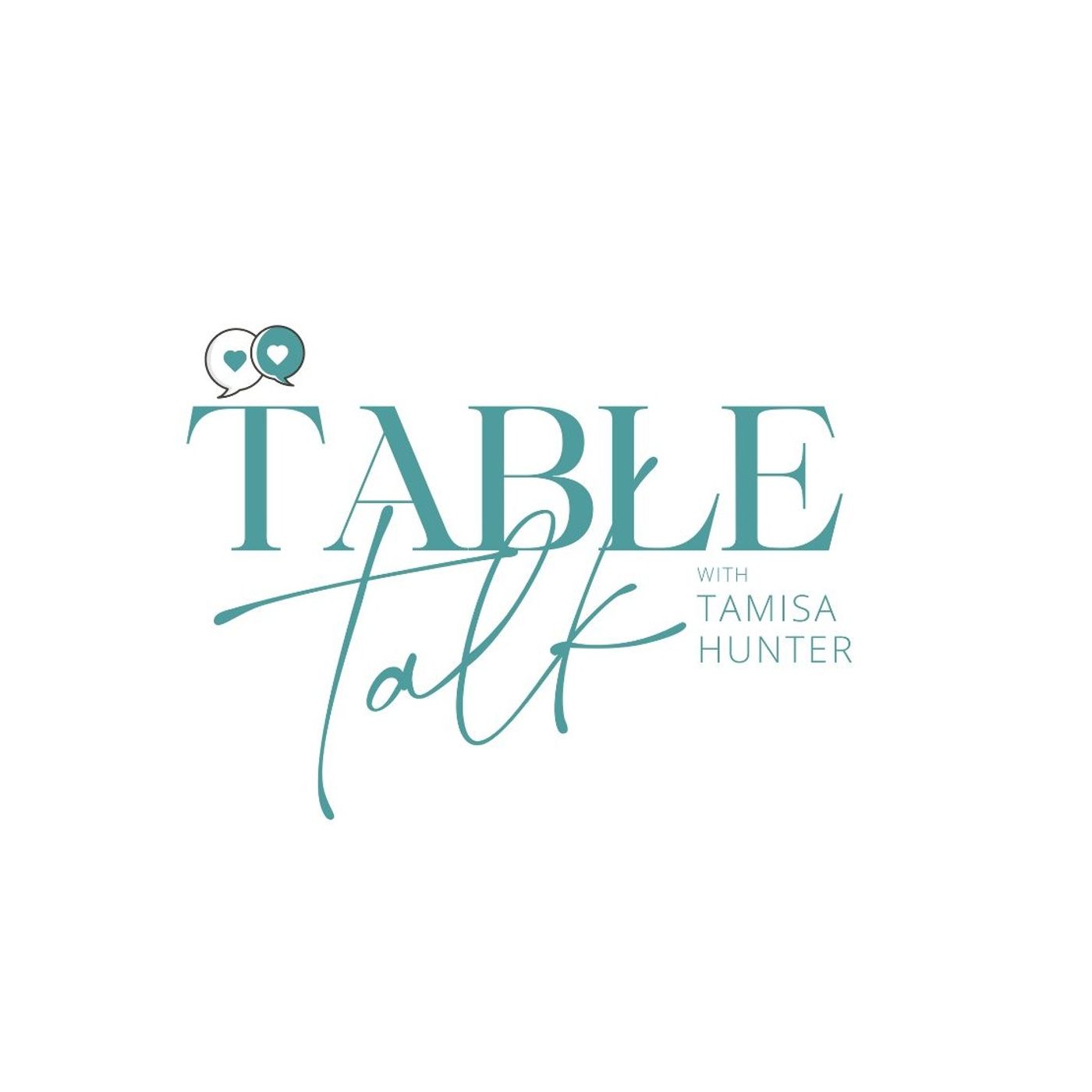 Table Talk with Tamisa Hunter podcast artwork
