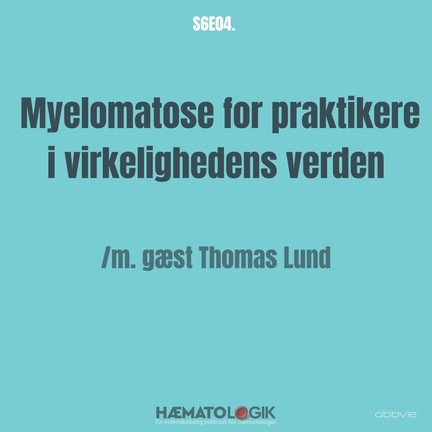 Myelomatose for praktikere i virkelighedens verden /m. gæst Thomas Lund