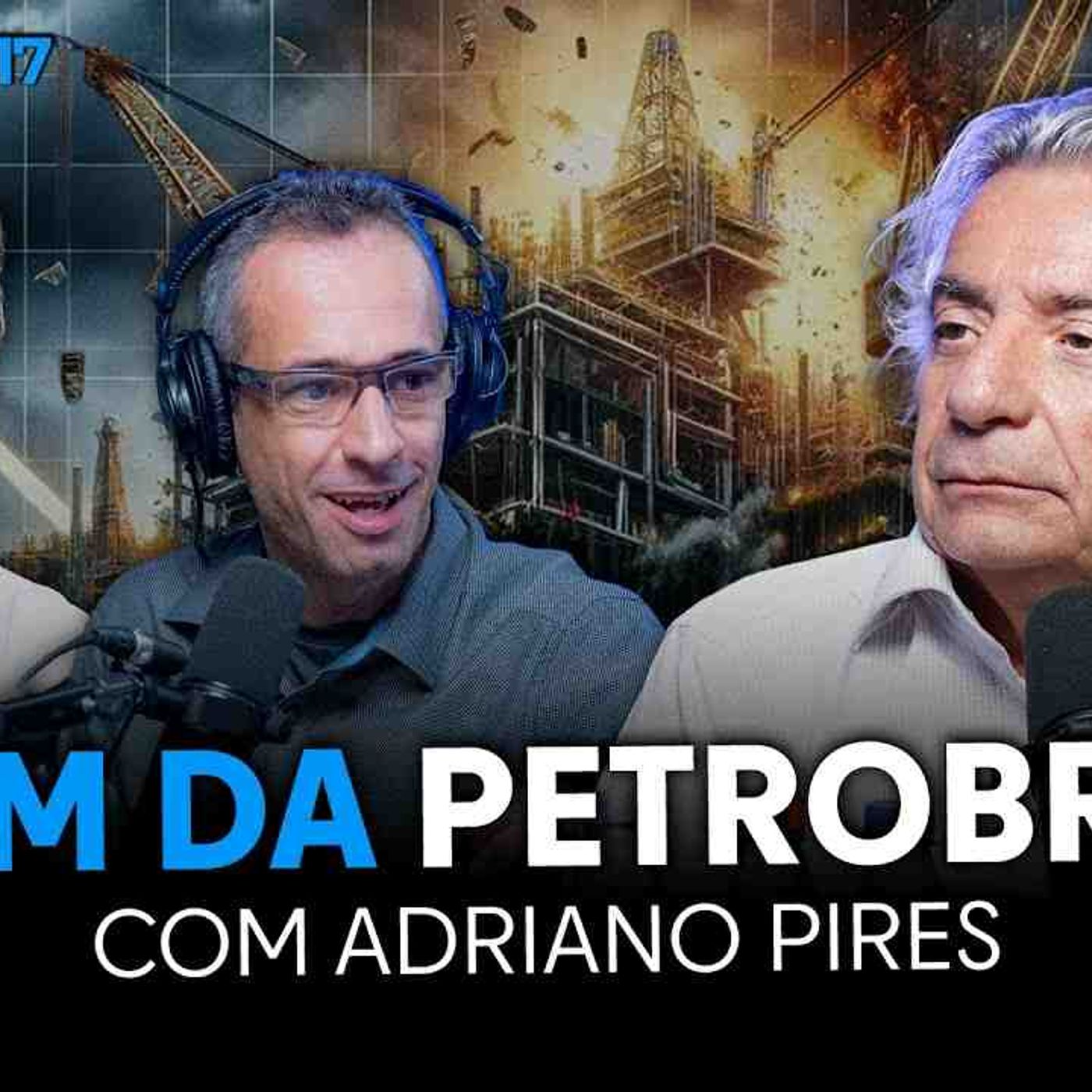 ADRIANO PIRES E O FUTURO DA PETROBRAS (PETR4) _ Os Economistas 117