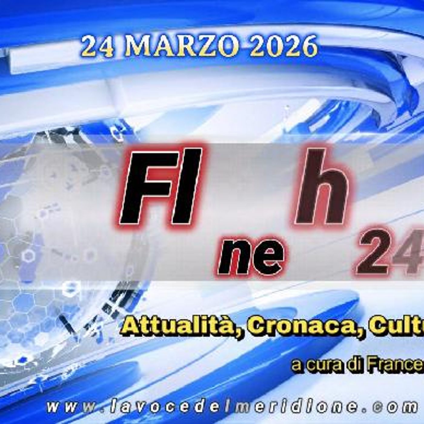 «FlashNews24» di LaVoce24TV del  24 marzo 2026 - Attualità, Cronaca, Cultura e Sport - a cura di Francesco Sampogna episode artwork
