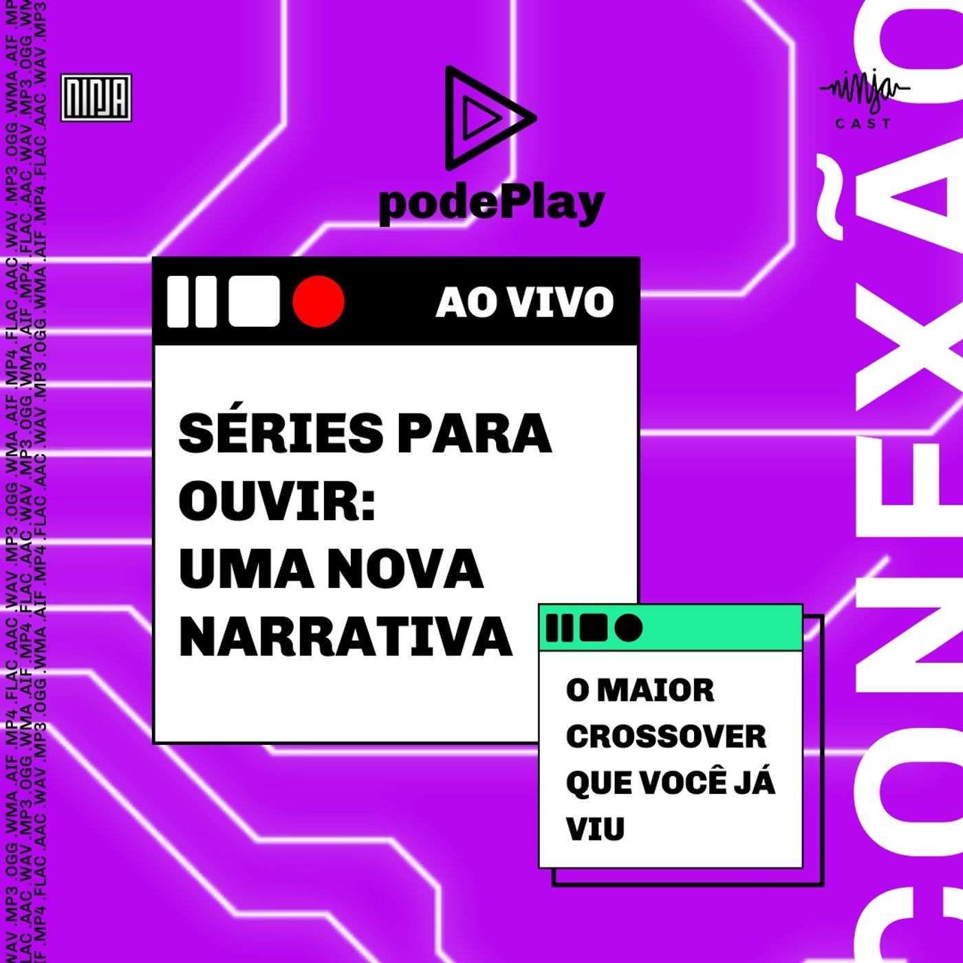 #podePlay - Semana do Podcast da Mídia NINJA
