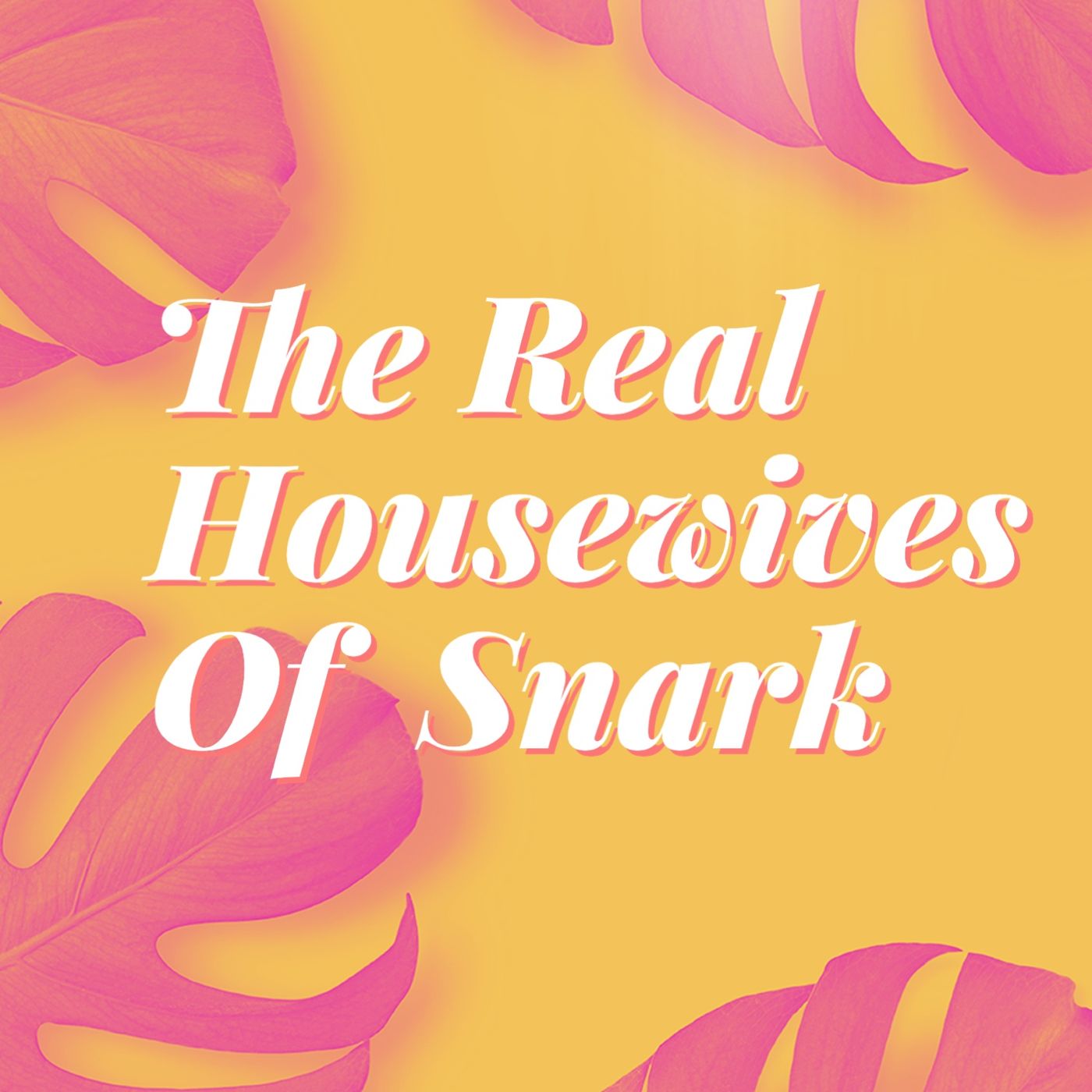 Real Housewives of Snark Podcast