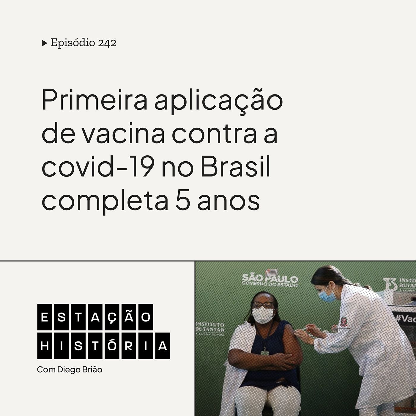 242 | Primeira aplicação de vacina contra a covid-19 no Brasil completa 5 anos