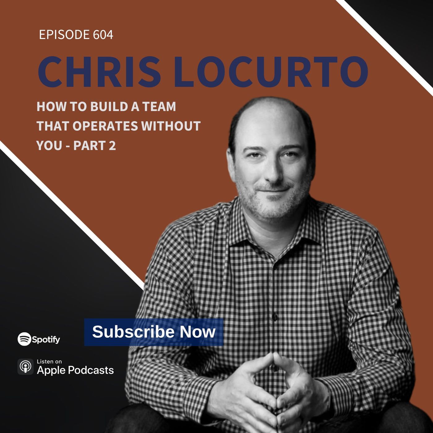 604 | How to Build a Team That Operates Without You - Part 1 episode artwork