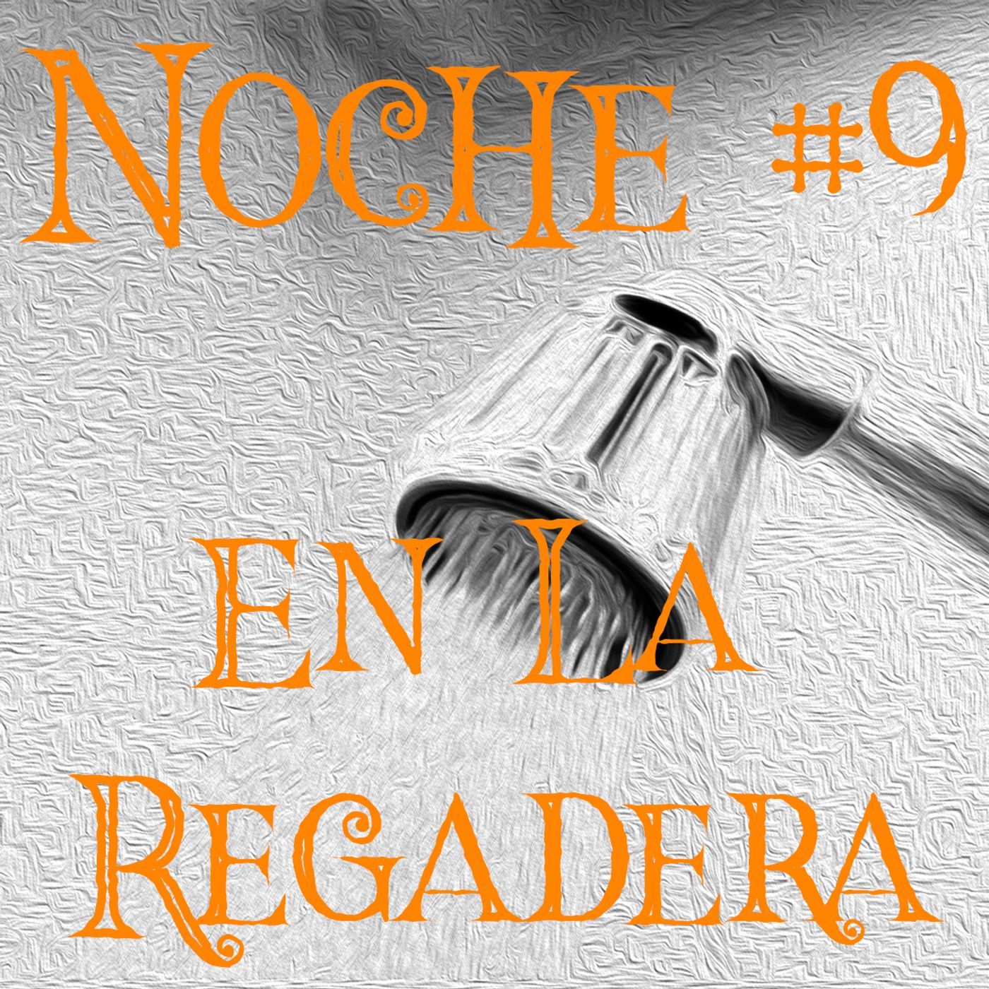 Noche #9 En La Regadera y otras historias episode artwork