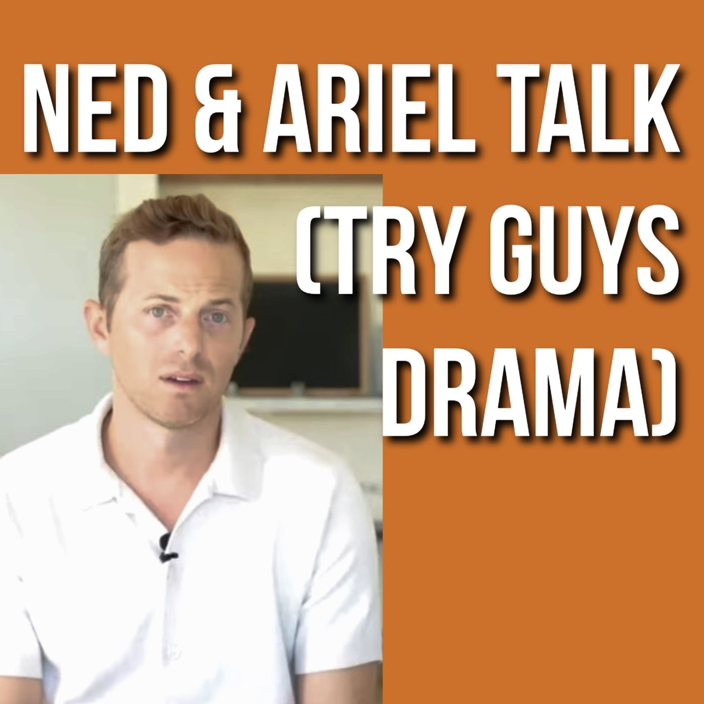 Ned & Ariel Talk (Try Guys Drama)
