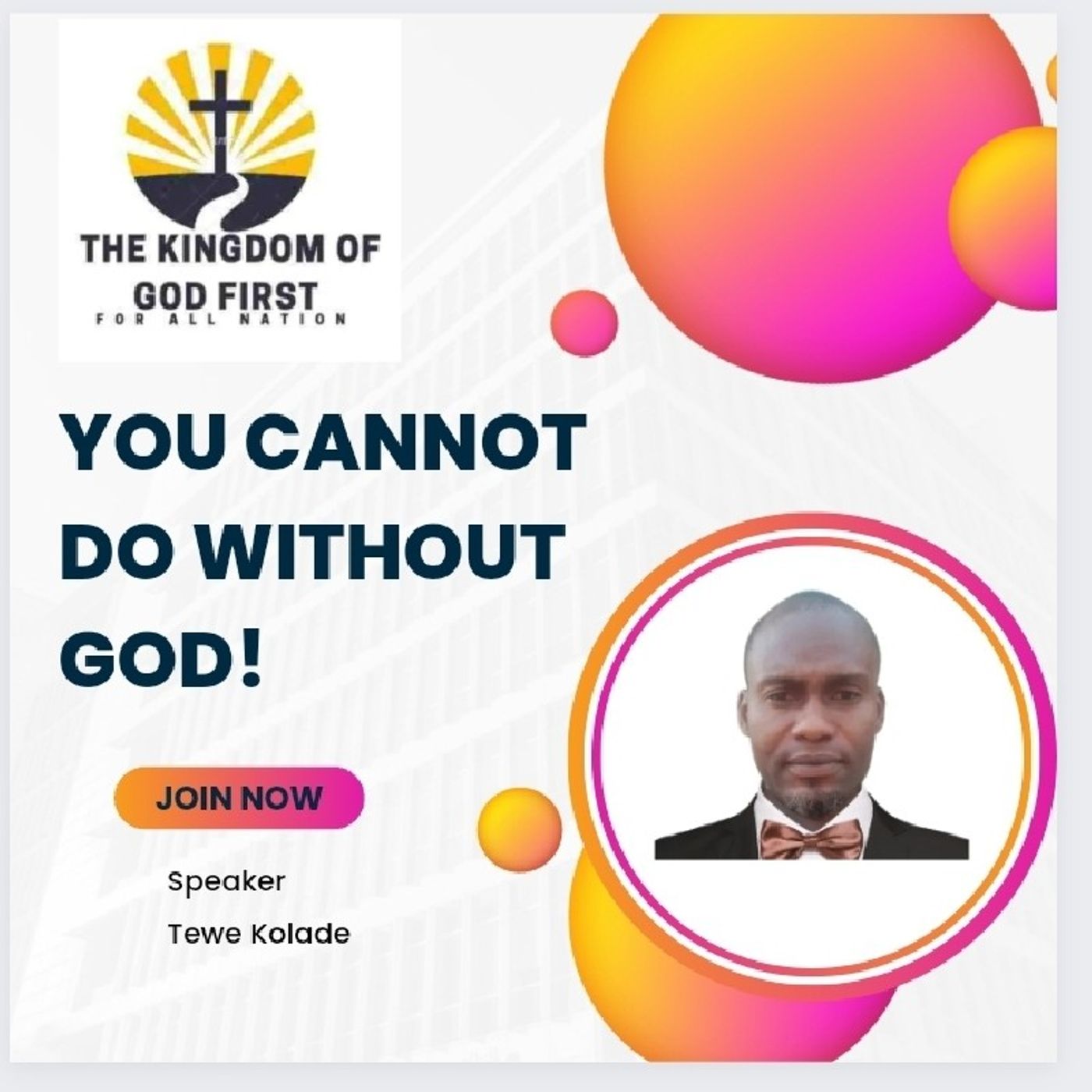 YOU CANNOT DO WITHOUT GOD!