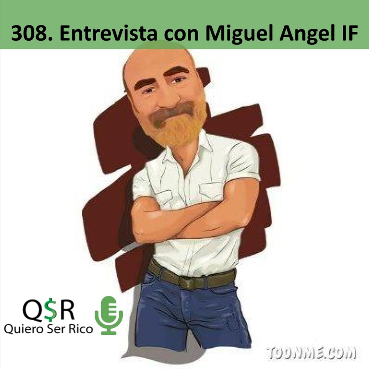 🎤308. Entrevista a Miguel Angel IF