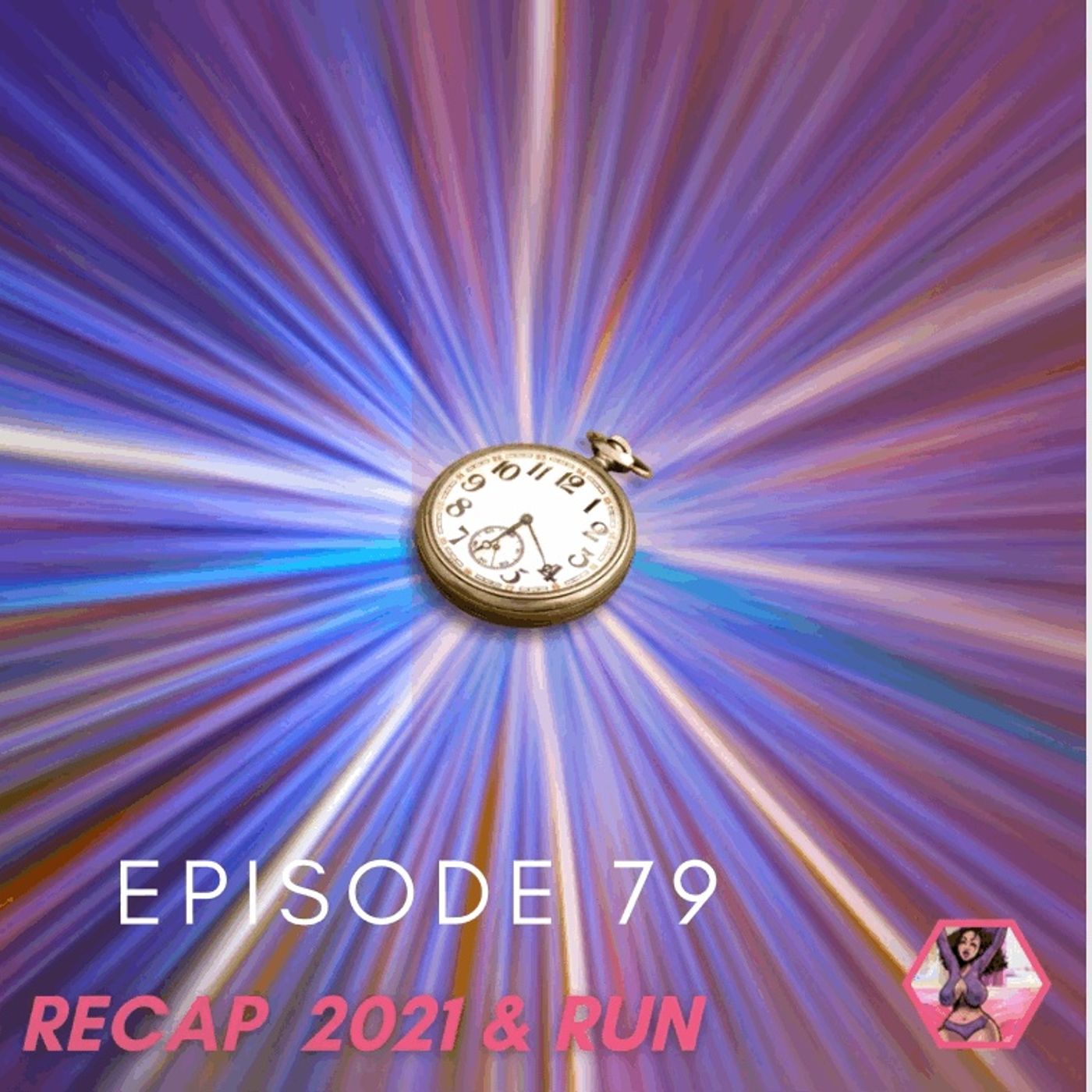 Episode 79| Recap 2021 & Run