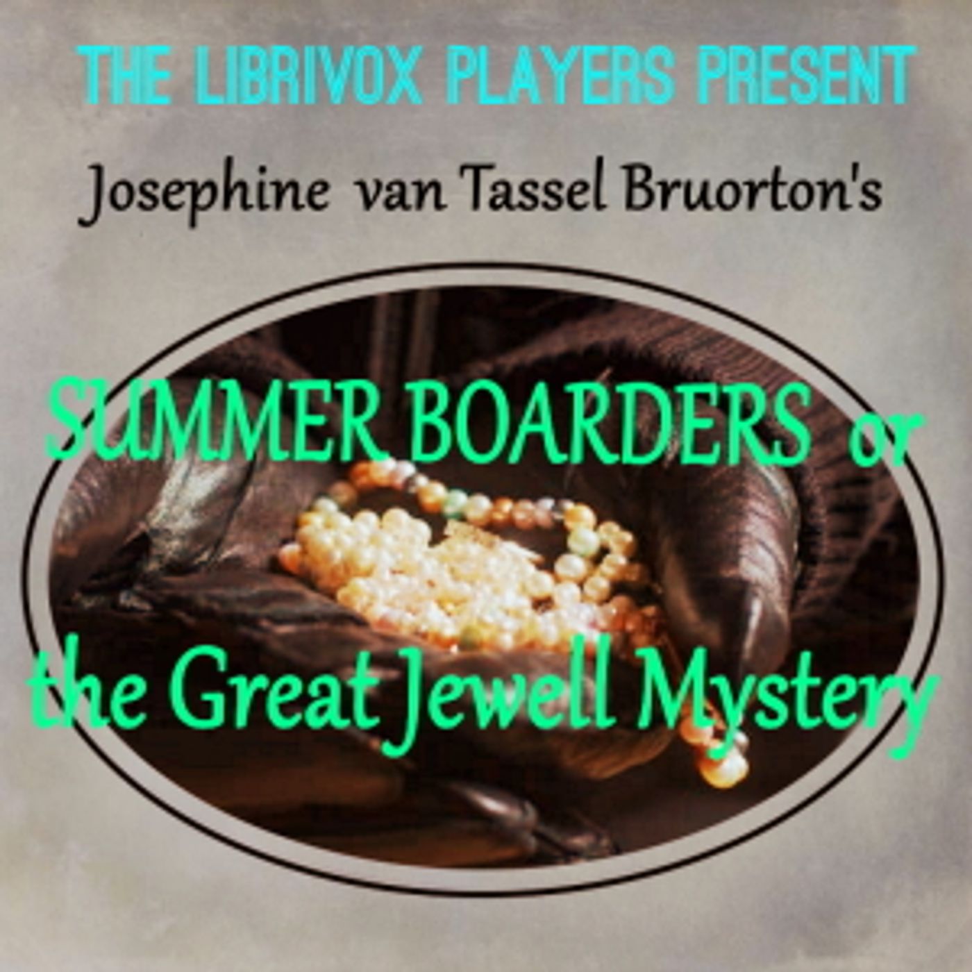 Summer Boarders; or The Great Jewel Mystery by Josephine Van Tassel Bruorton ( - 1938)