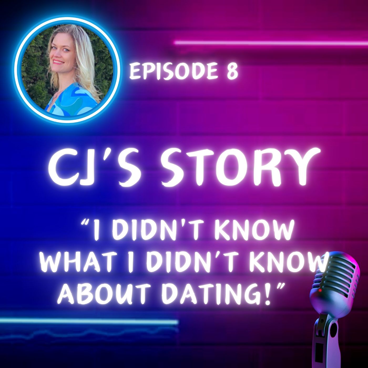 CJ's Story - I didn't know what I didn't know about dating