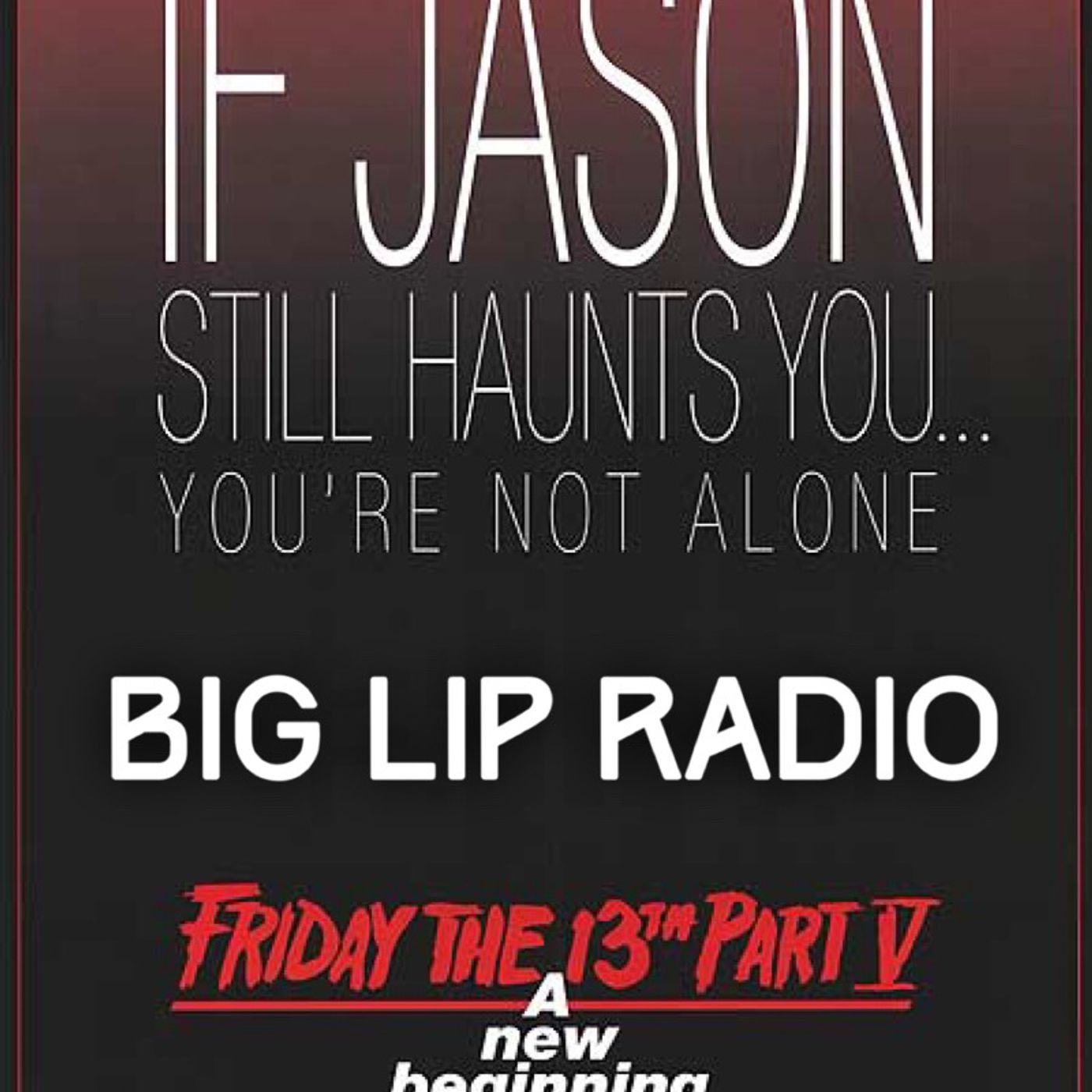Big Lip Radio Presents: No Girls Allowed 45: Friday The 13th Part 5: A New Beginning episode artwork