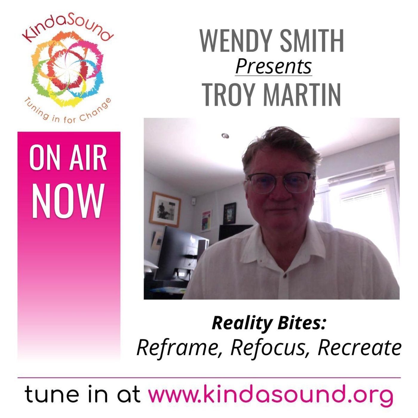 Reframe, Refocus, Recreate | Troy Martin Pt. 3 on Reality Bites with Wendy Smith