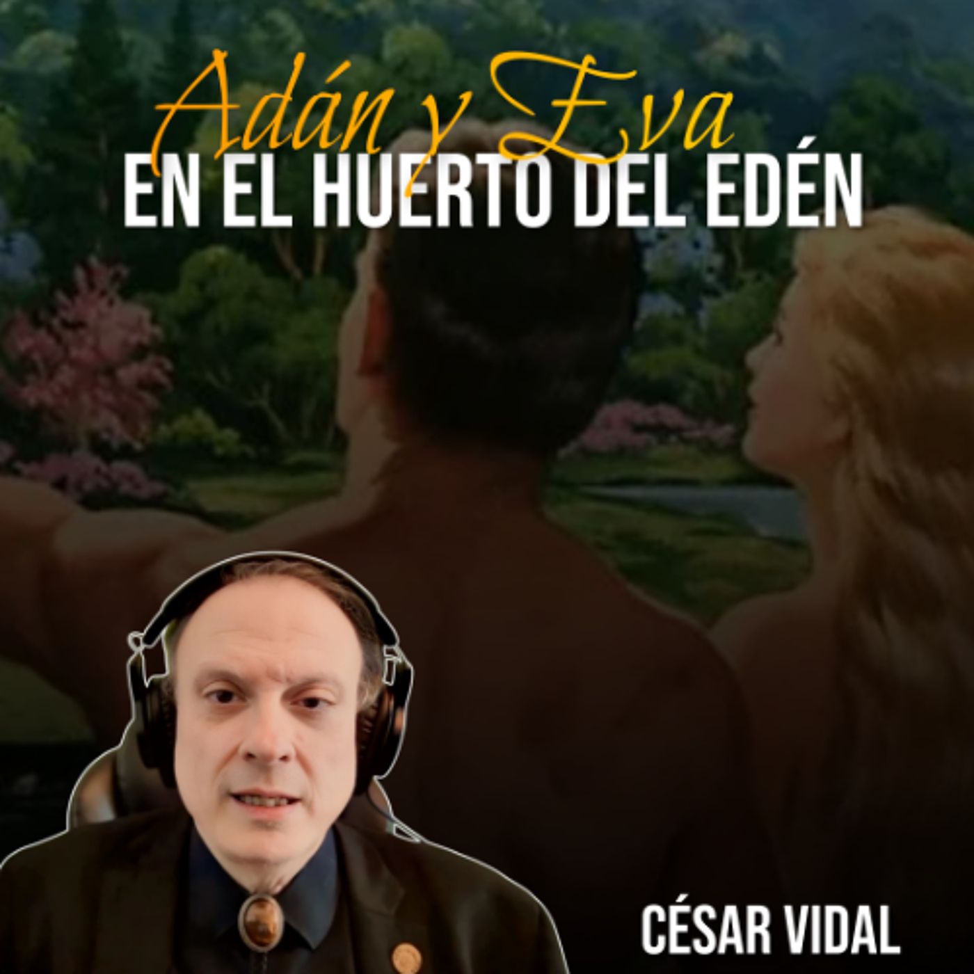 🔴 CÉSAR VIDAL | Adán y Eva en el Huerto del Edén (Génesis 2:18-25)