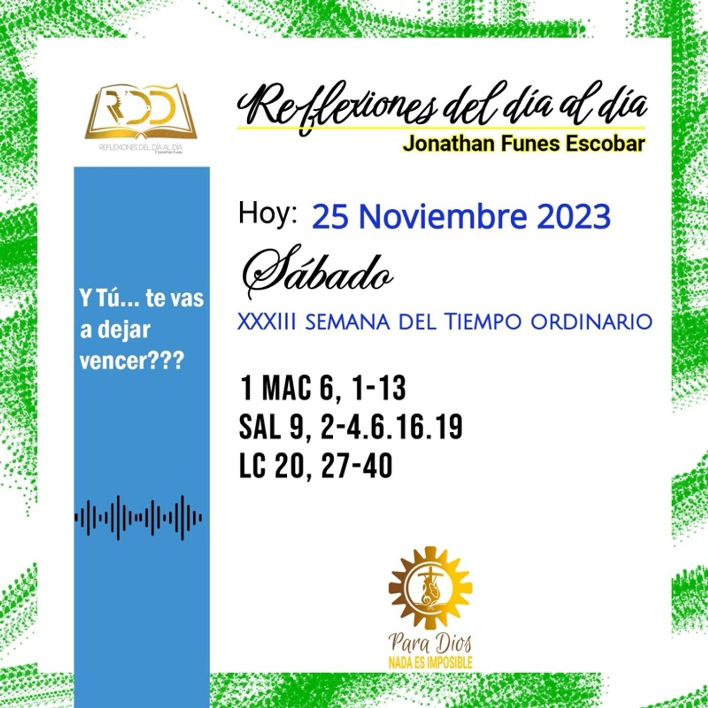 25 Noviembre 2023. Y Tú... te vas a dejar vencer??? 25 Noviembre 2023. Y Tú... te vas a dejar vencer???
