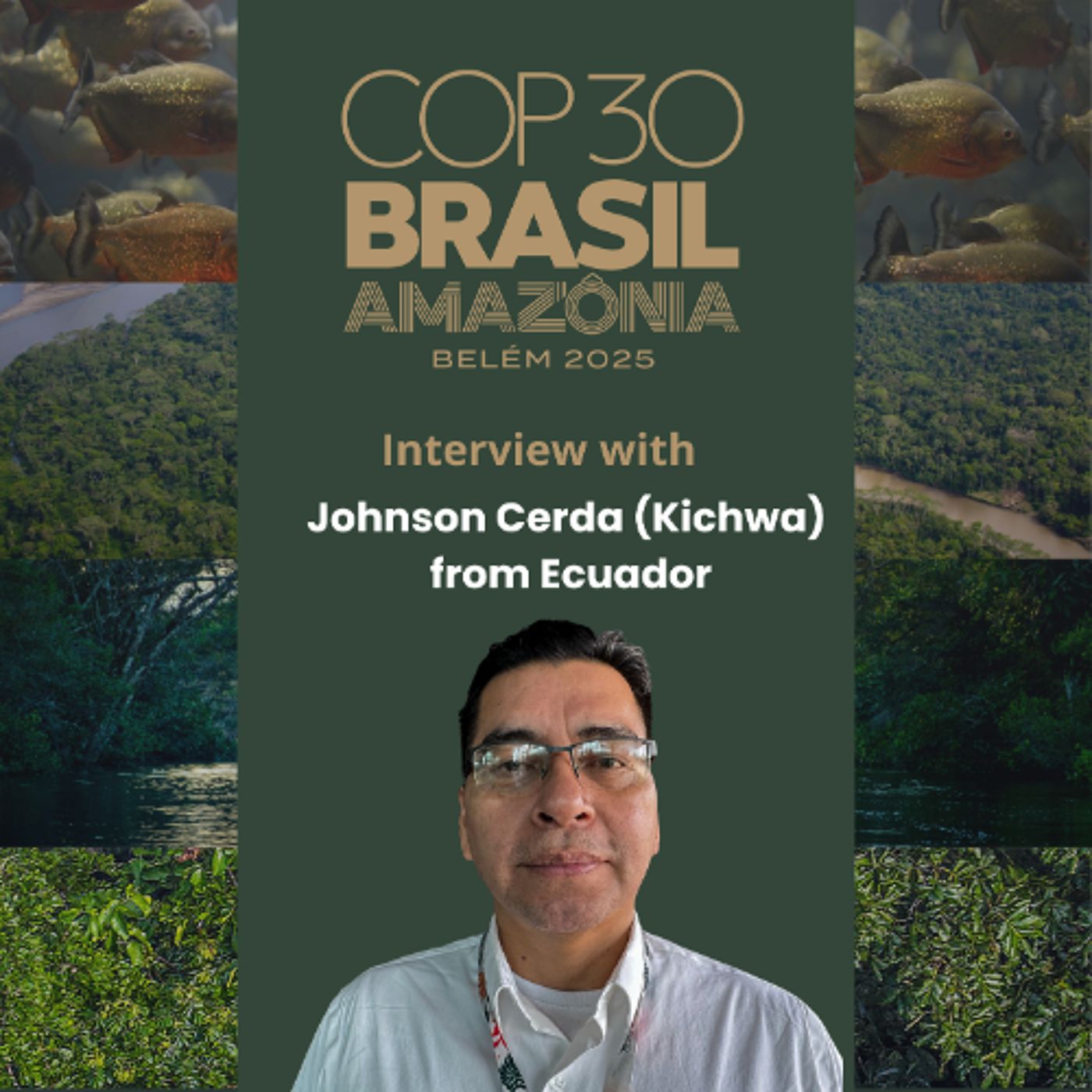 COP30 - Indigenous Practices Must Be Incuded - Johnson Cerda