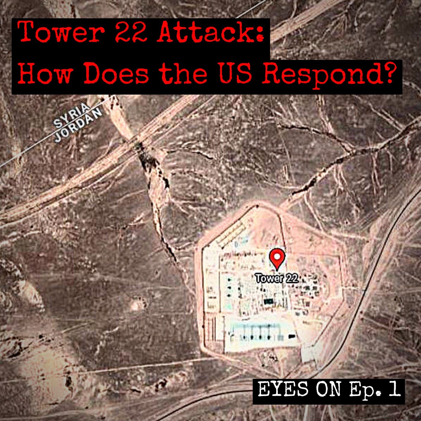 cover of episode Attack on Tower 22: How Does the US Respond? | EYES ON | Ep. 1