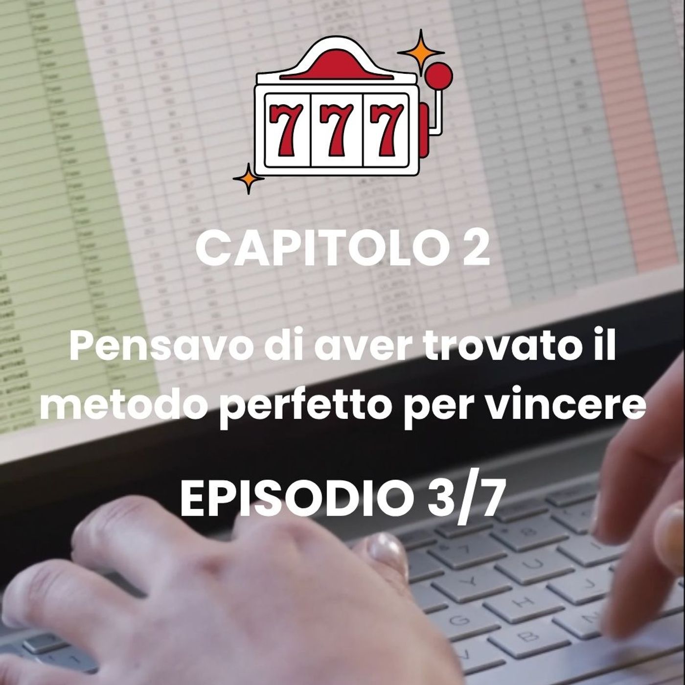 CAPITOLO 2 - Episodio 3: Trucchi? La mia ossessione e la mia perdita episode artwork