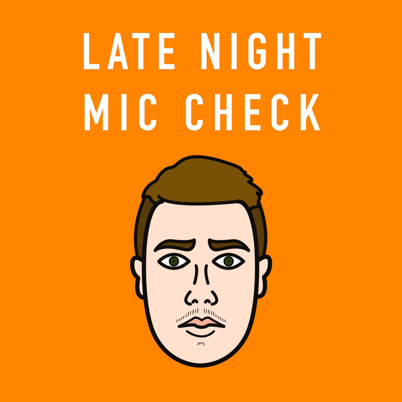 The Late Night Mic Check