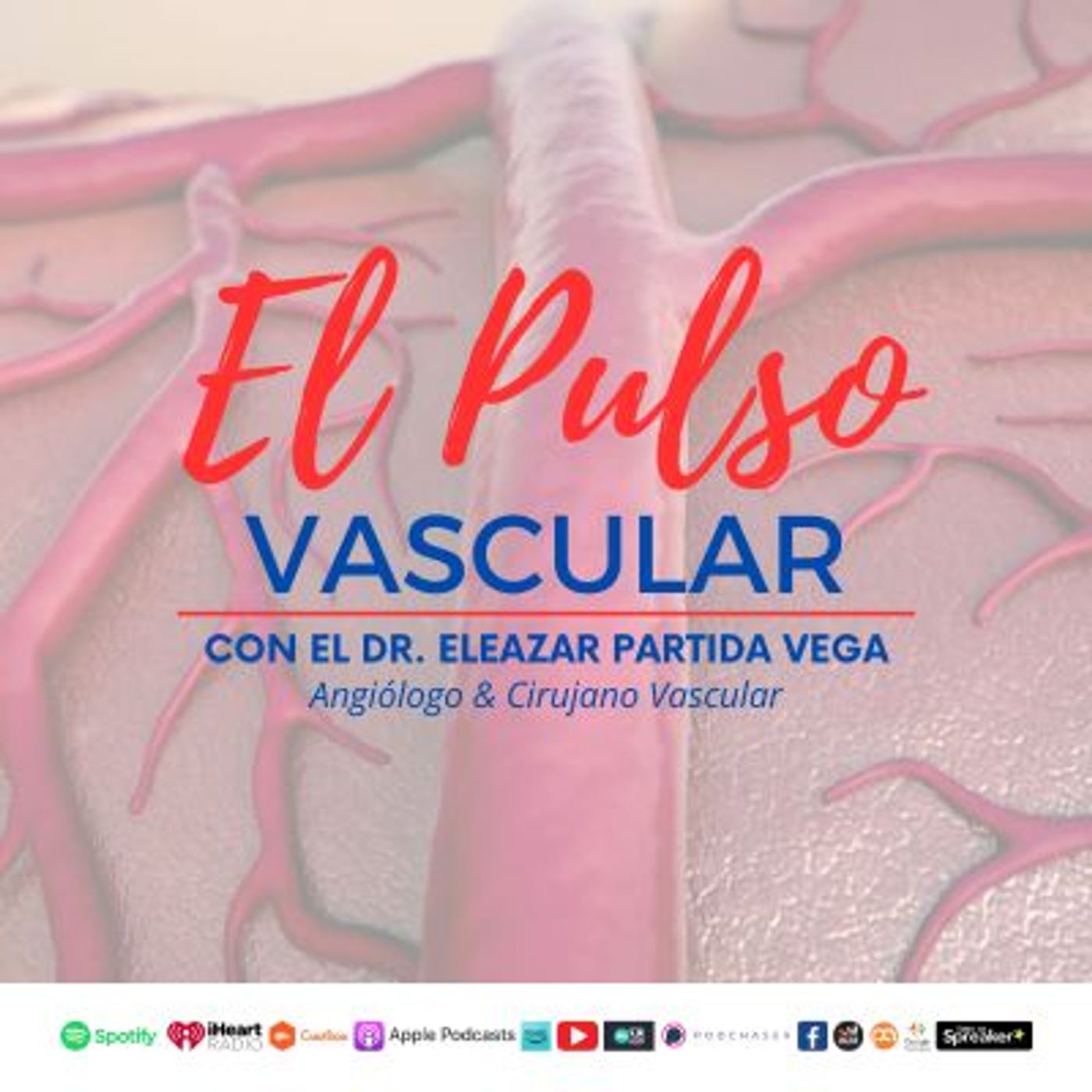 El Dr. Eleazar Partida compartirá lo que significa ser angiólogo y cirujano vascular episode artwork