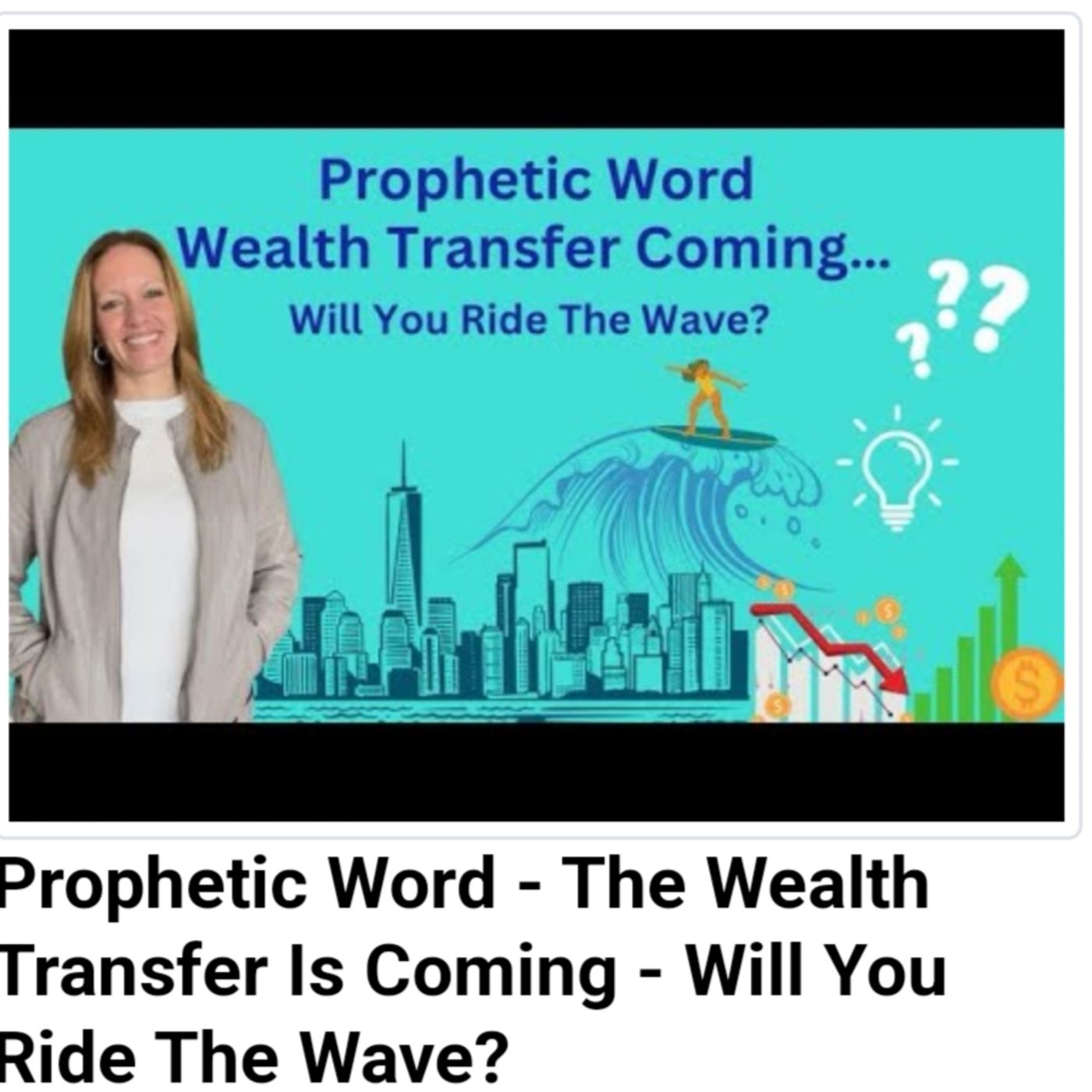 Prophetic Word - The Wealth Transfer Is Coming - Will You Ride The Wave? episode artwork
