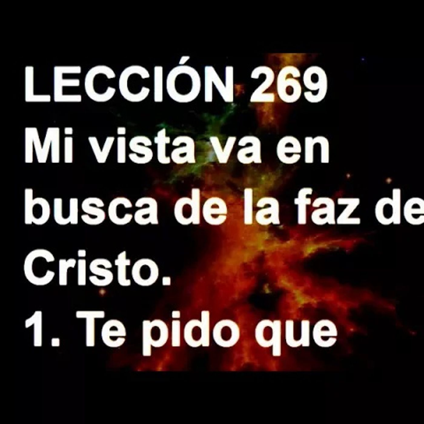 LECCIÓN 269 - Libro de Ejercicios. Un Curso de Milagros (Audiolibro) episode artwork
