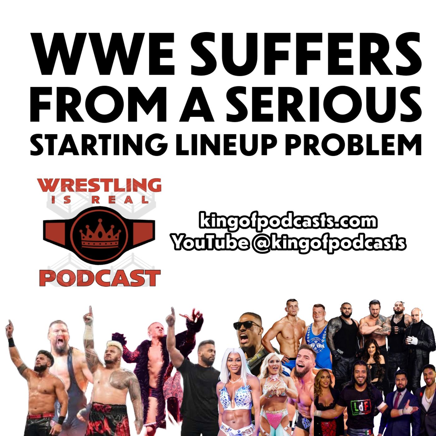 WWE Suffers From a Serious Starting Lineup Problem (ep.847)