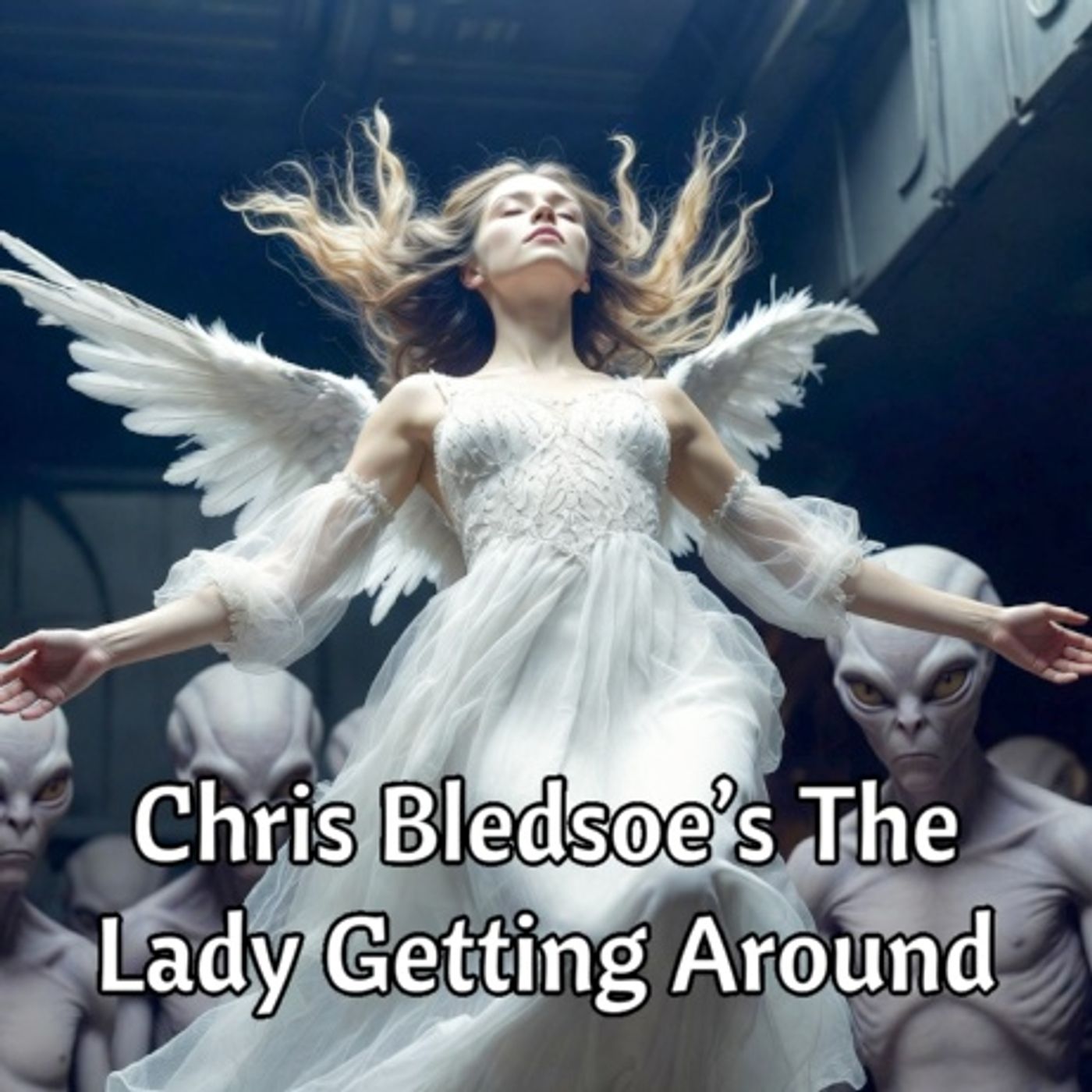 Chris Bledsoe’s The Lady Getting Around, Orbital Platforms Detect Aliens, and President Trump Questions NHI Claims