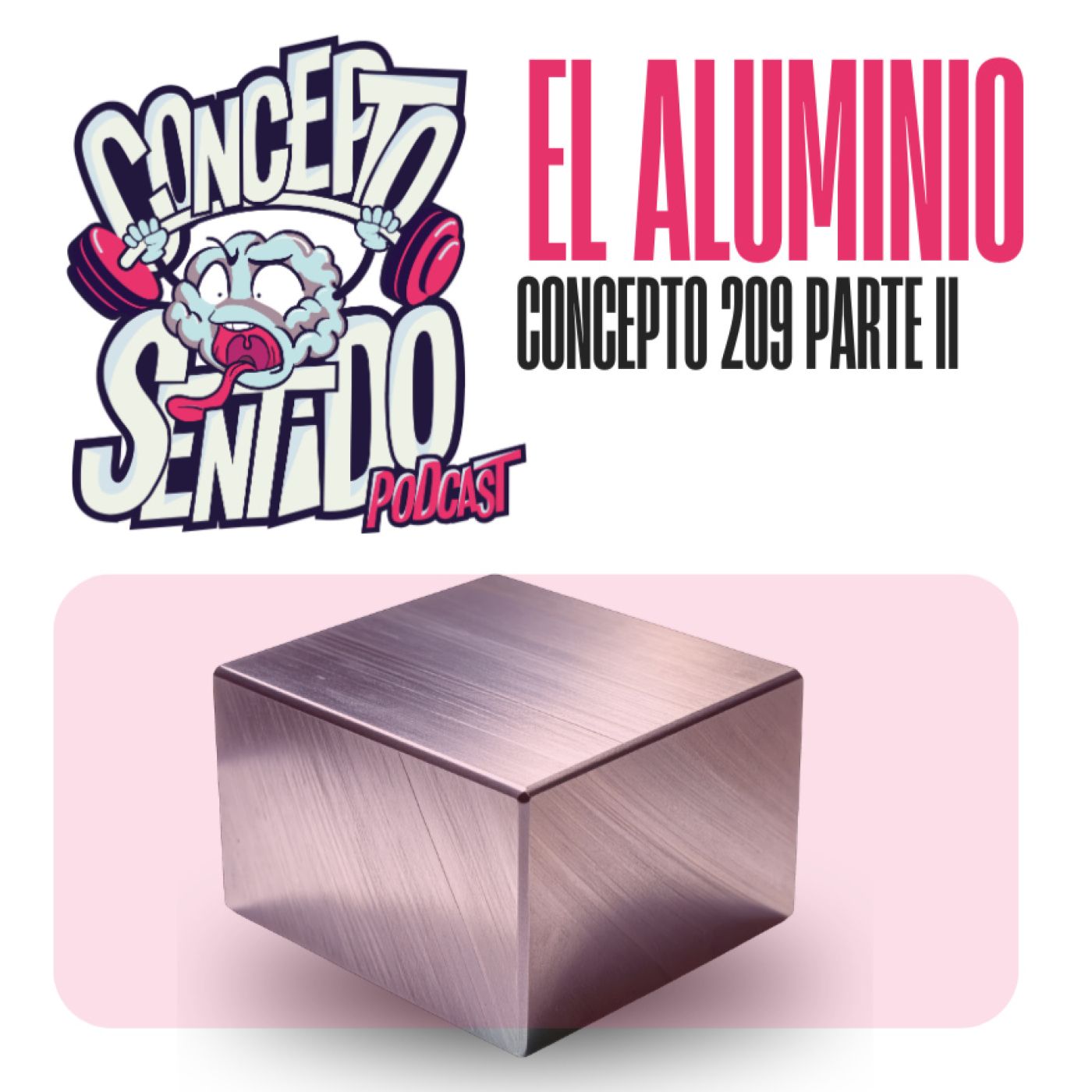 Concepto 209 | ⚪️ EL ALUMINIO (Parte 2) ⚪️ episode artwork