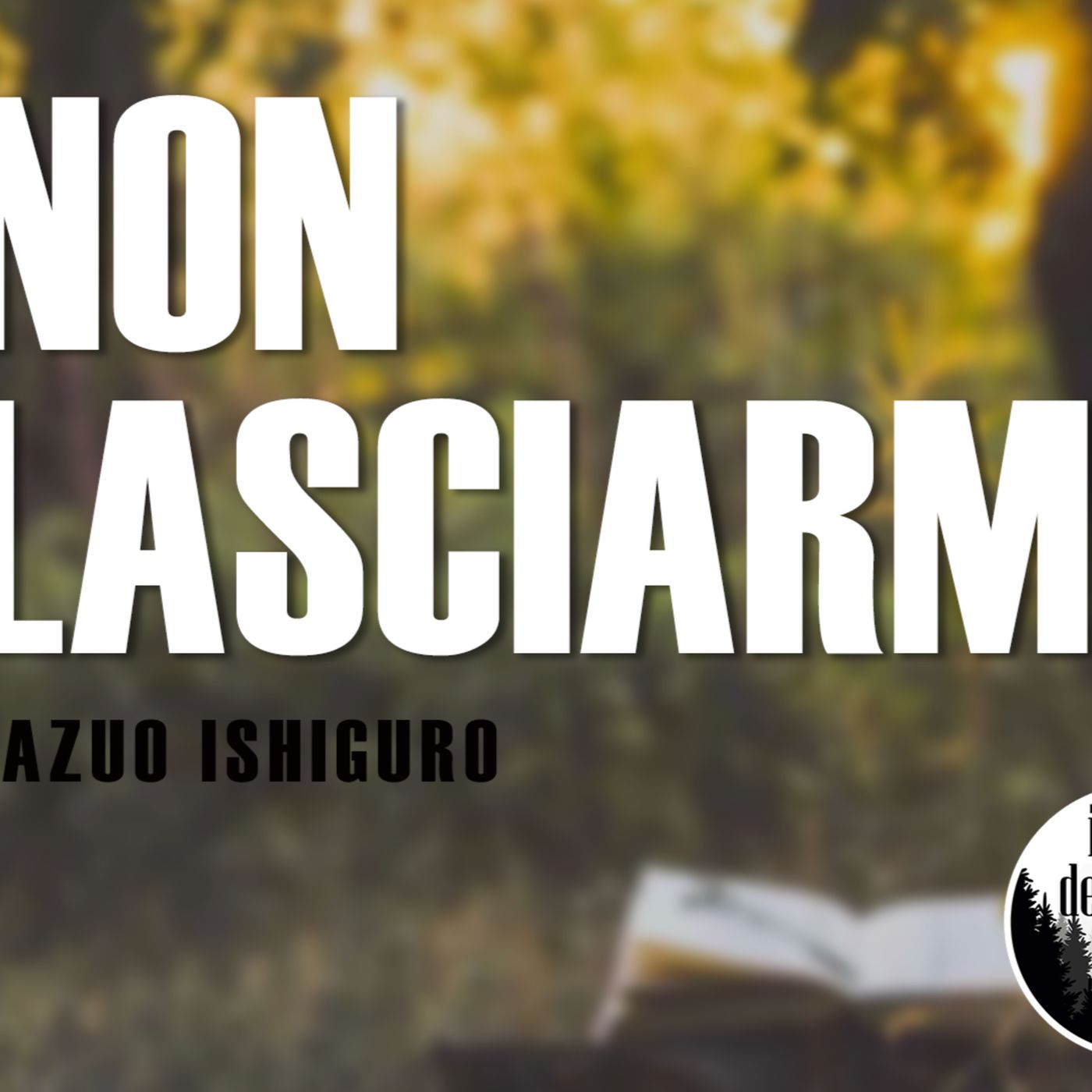 Non Lasciarmi (Kazuo Ishiguro) episode artwork