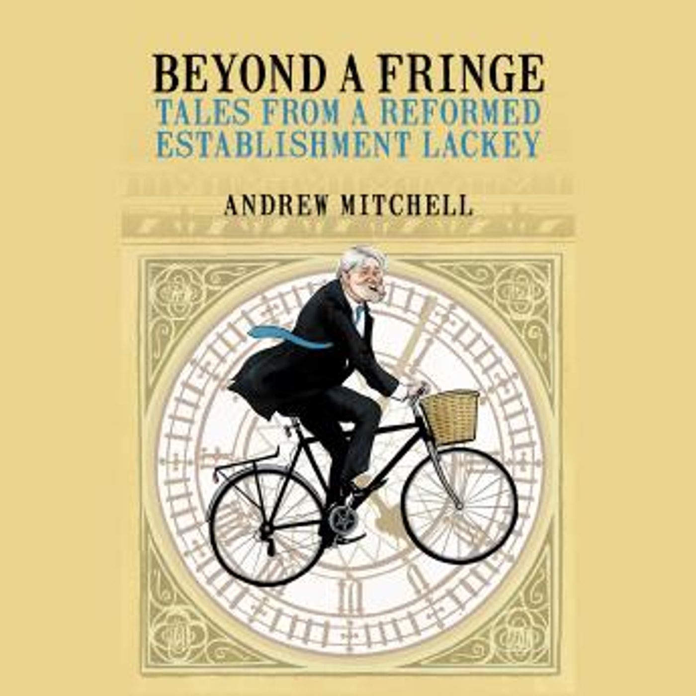 Beyond A Fringe: Tales from a reformed Establishment lackey by Andrew Mitchell episode artwork