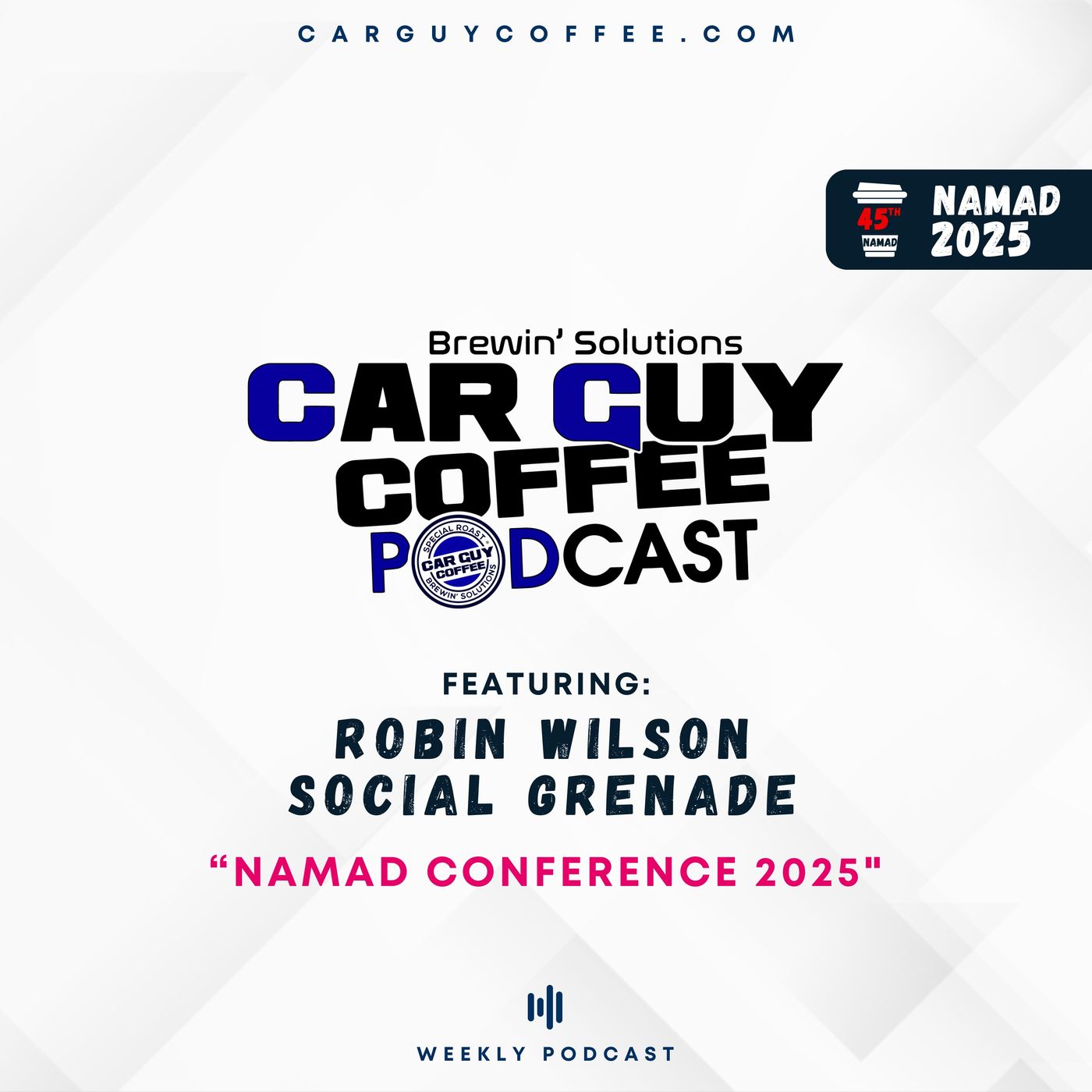 Car Guy Coffee Podcast Live from NAMAD 2025: Vegas. Special Guests Robin Wilson & Social Grenade