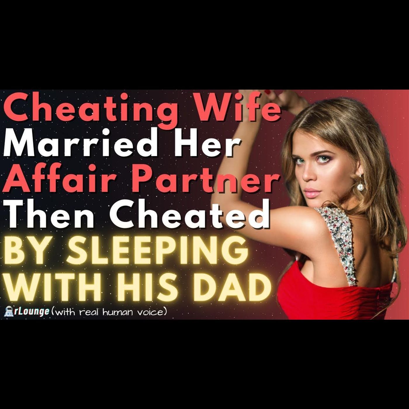 My Cheating Wife Married Her Affair Partner & Then Slept With His Dad | Full Story episode artwork