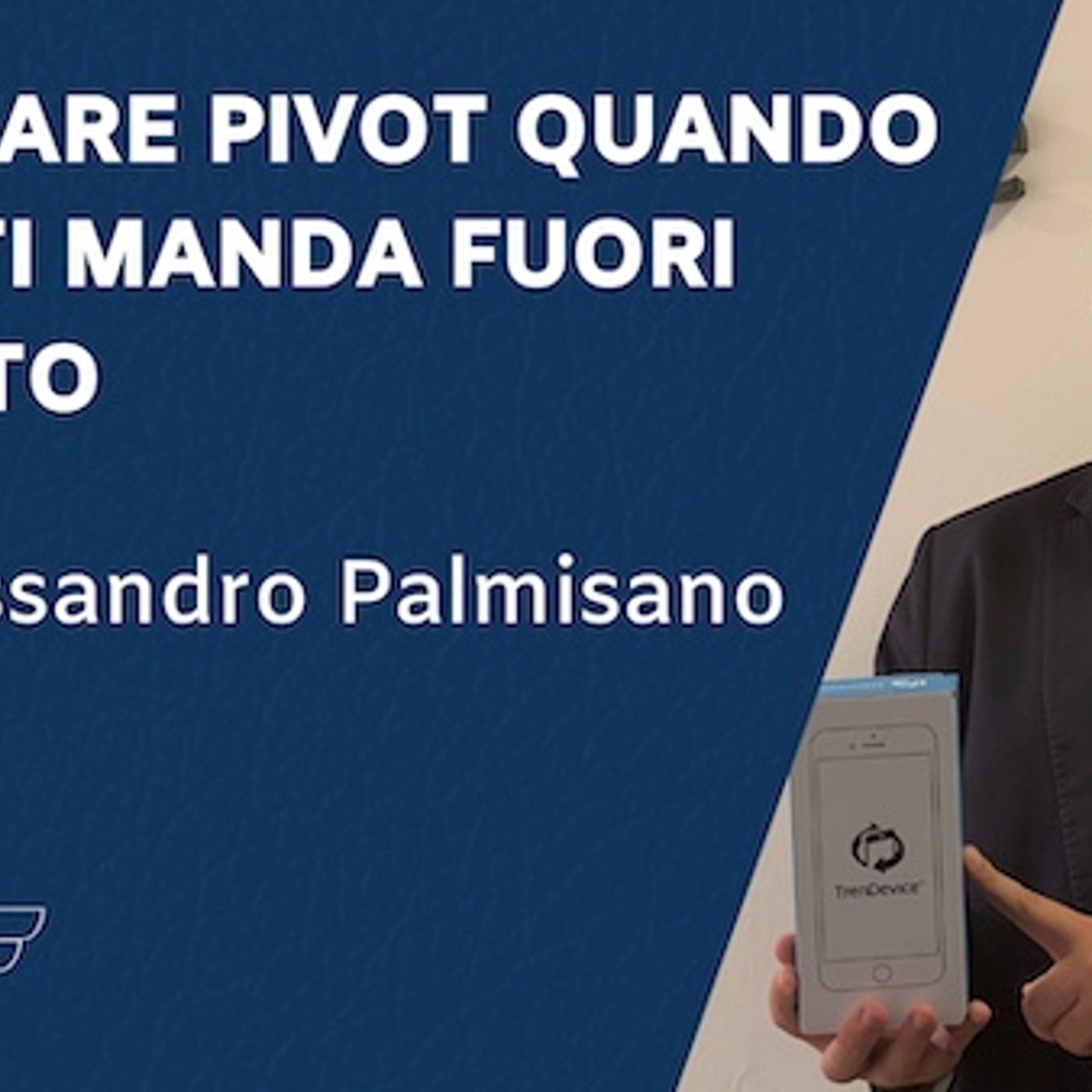 Come fare pivot quando Apple ti manda fuori mercato – con Alessandro Palmisano
