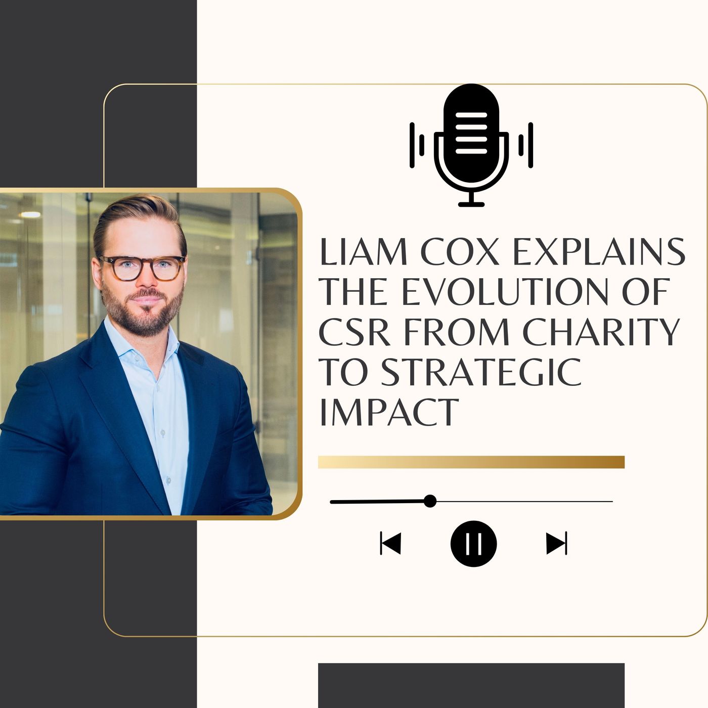 Liam Cox explains the evolution of CSR from charity to strategic impact episode artwork