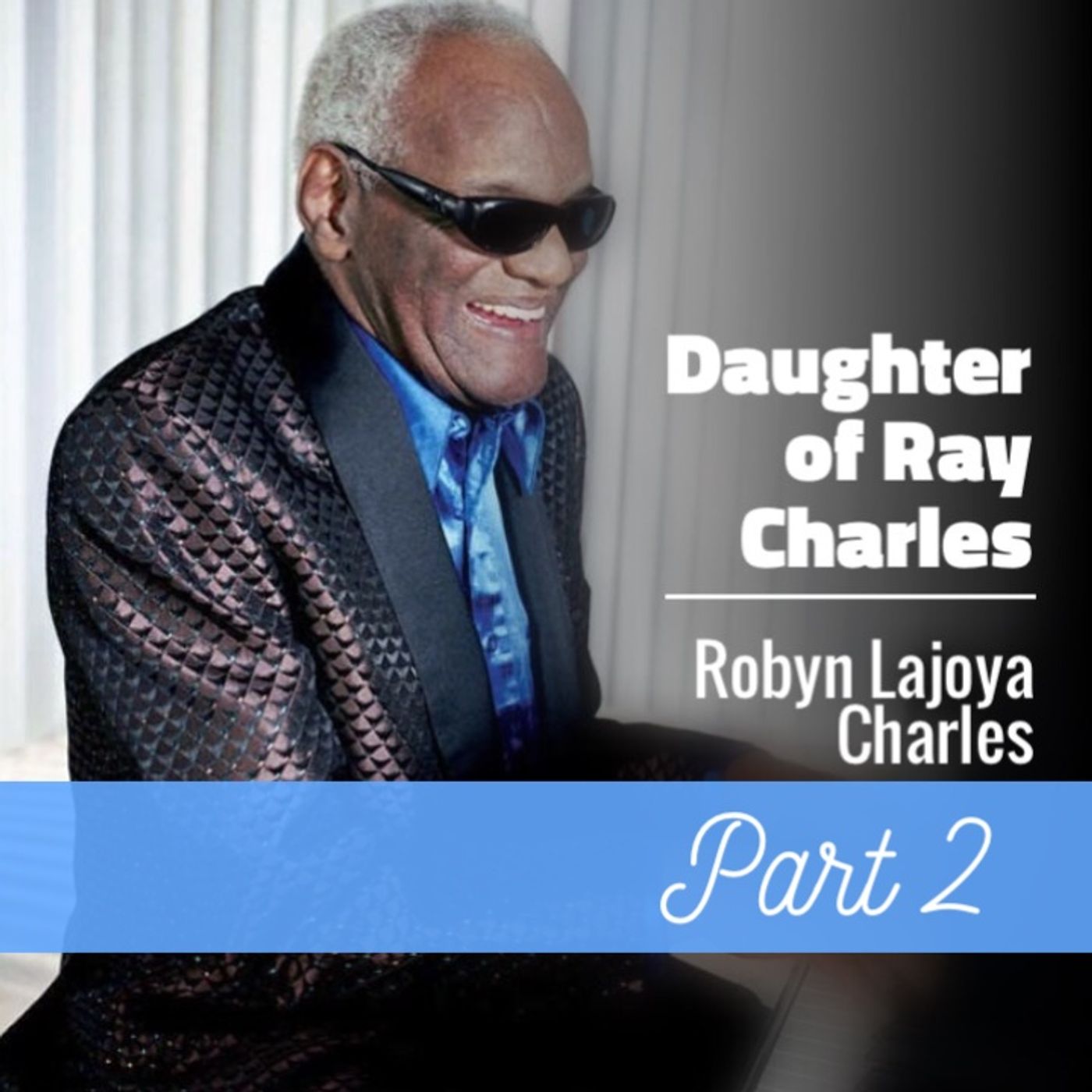 Interview with the Daughter of Ray Charles - Part 2
