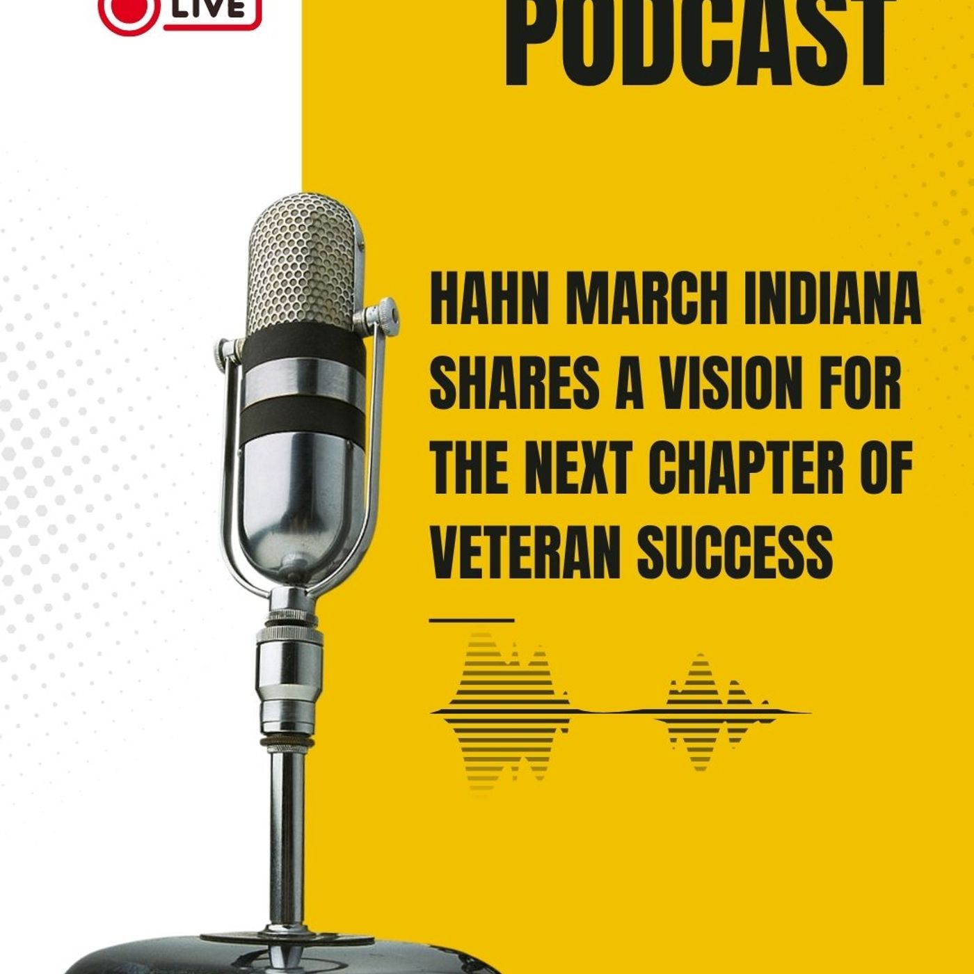 Hahn March Indiana Shares a Vision for the Next Chapter of Veteran Success episode artwork