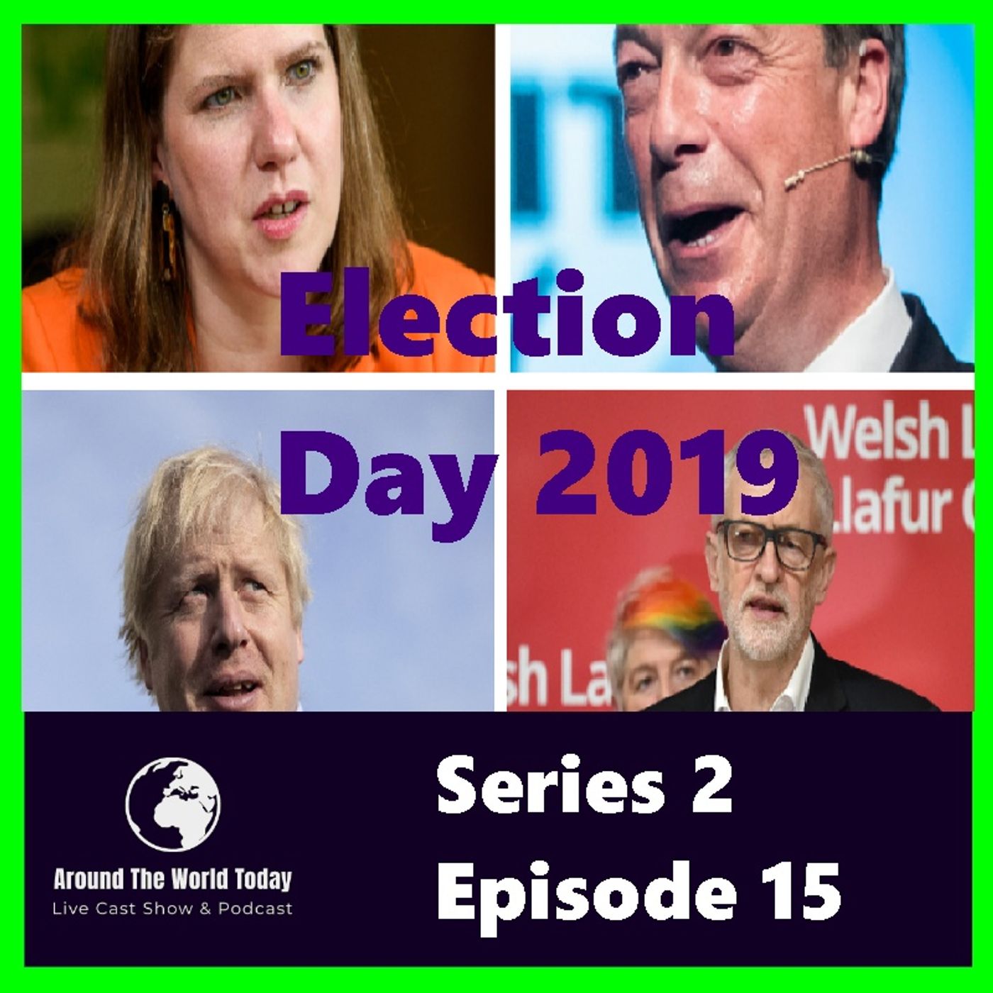 Around the World Today  Series 2 Episode 15 United Kingdom General election, 2019 - Election day episode artwork