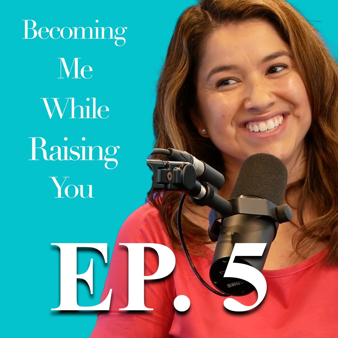 Sara Belmonte on Episode 5 of Becoming Me While Raising You