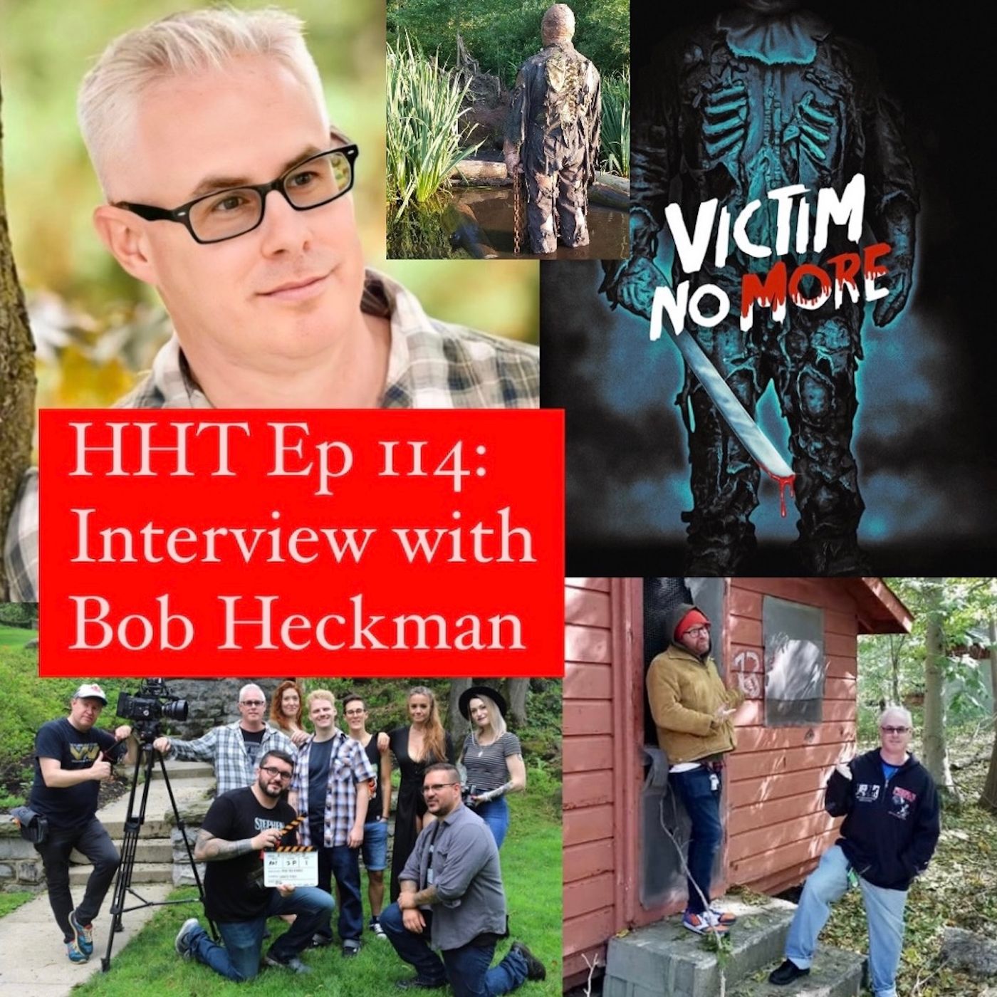 Ep 114: Interview w/Bob Heckman, Writer/Director of “Victim No More” Image