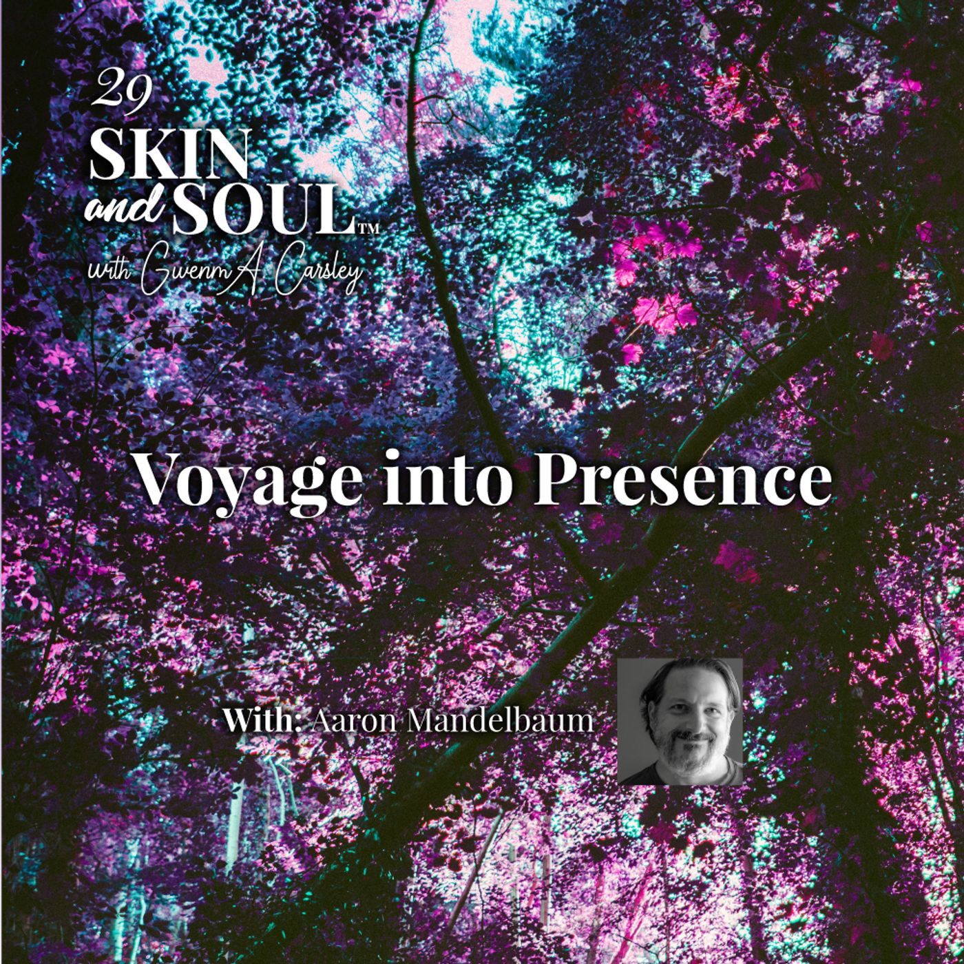Voyage into Presence