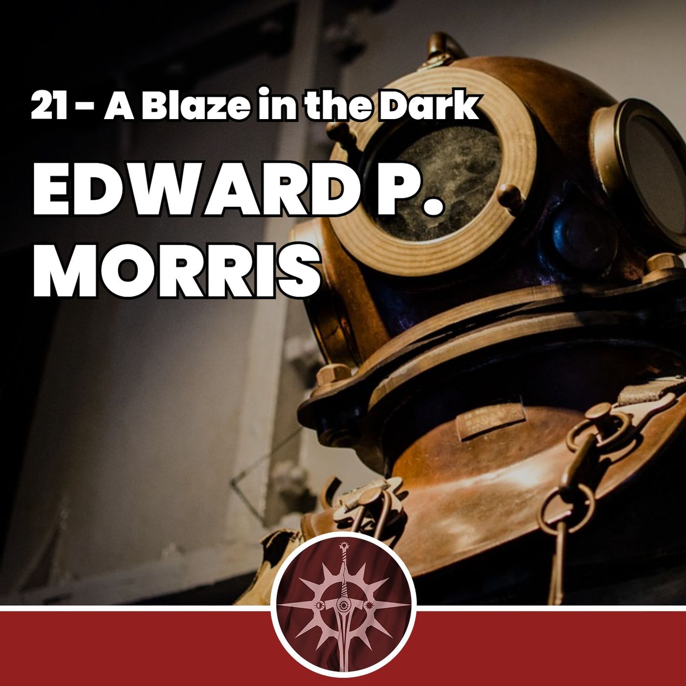 Edward P. Morris - A Blaze in the Dark 21 episode artwork